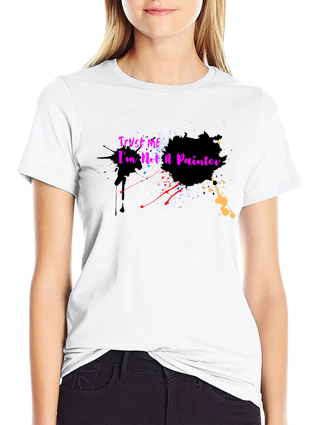 Trust Me Im Not a Painter T-Shirt