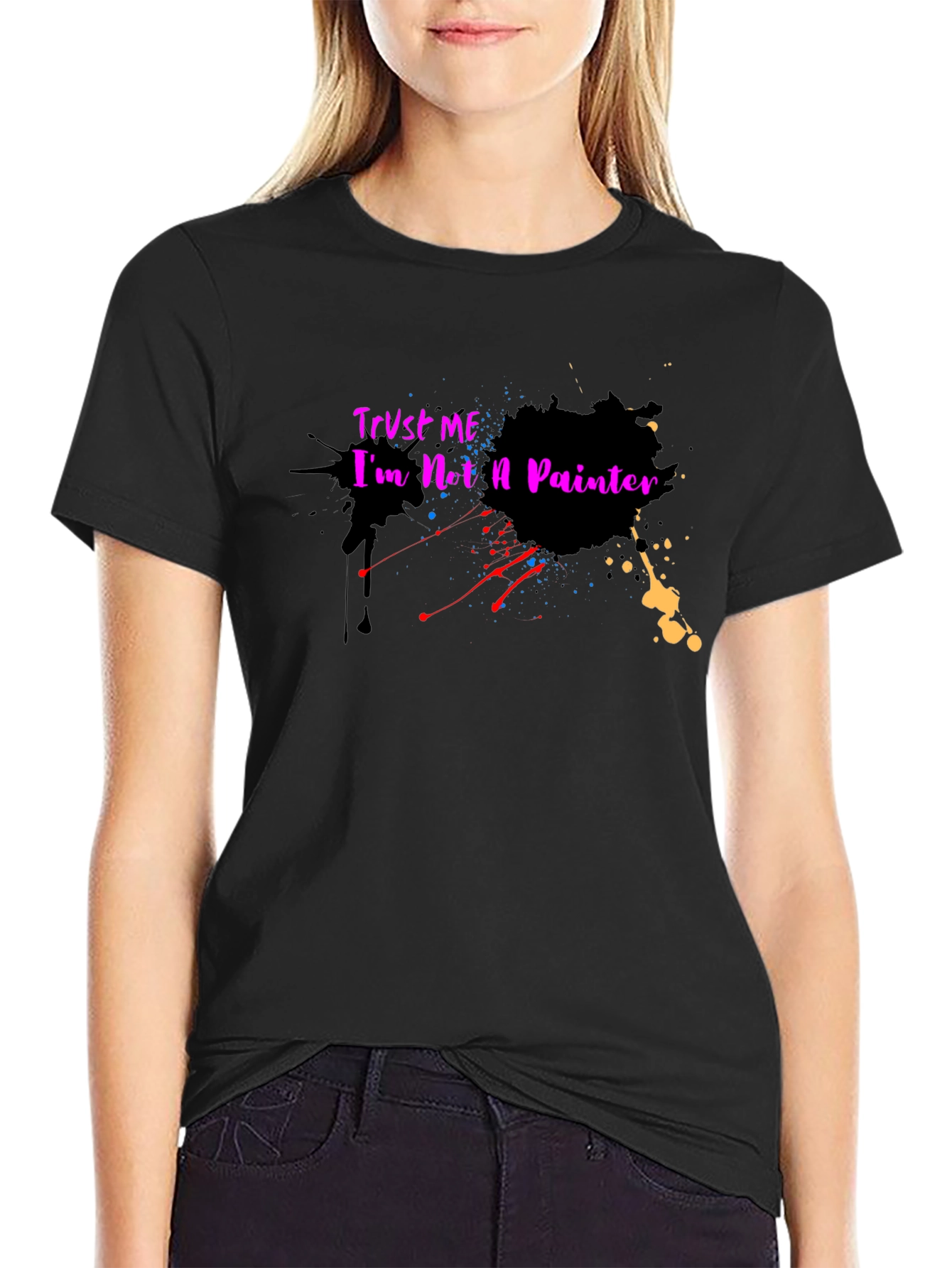 Trust Me Im Not a Painter T-Shirt