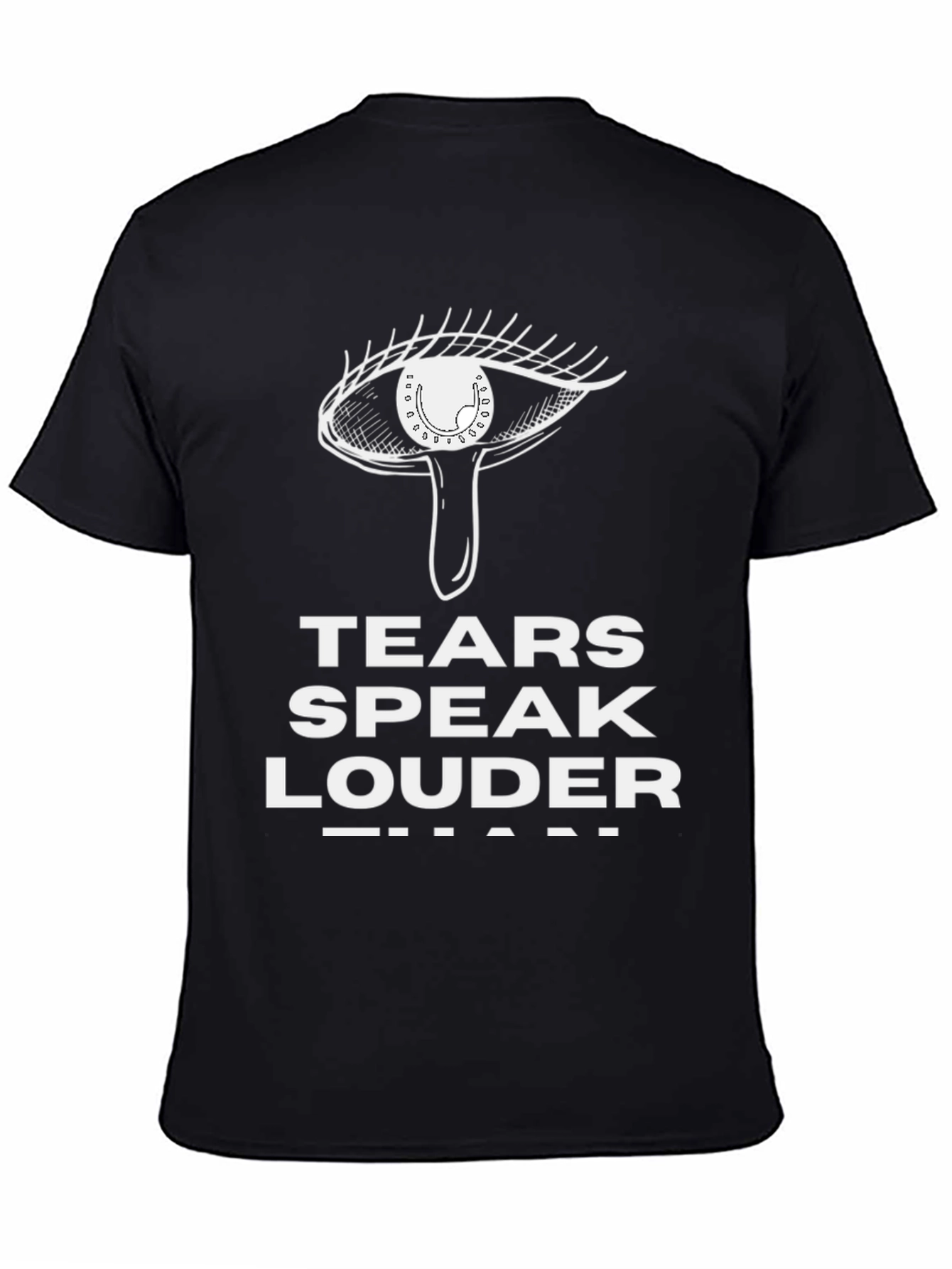 Tears Speak Louder Graphic Tee - Black Unisex T-Shirt