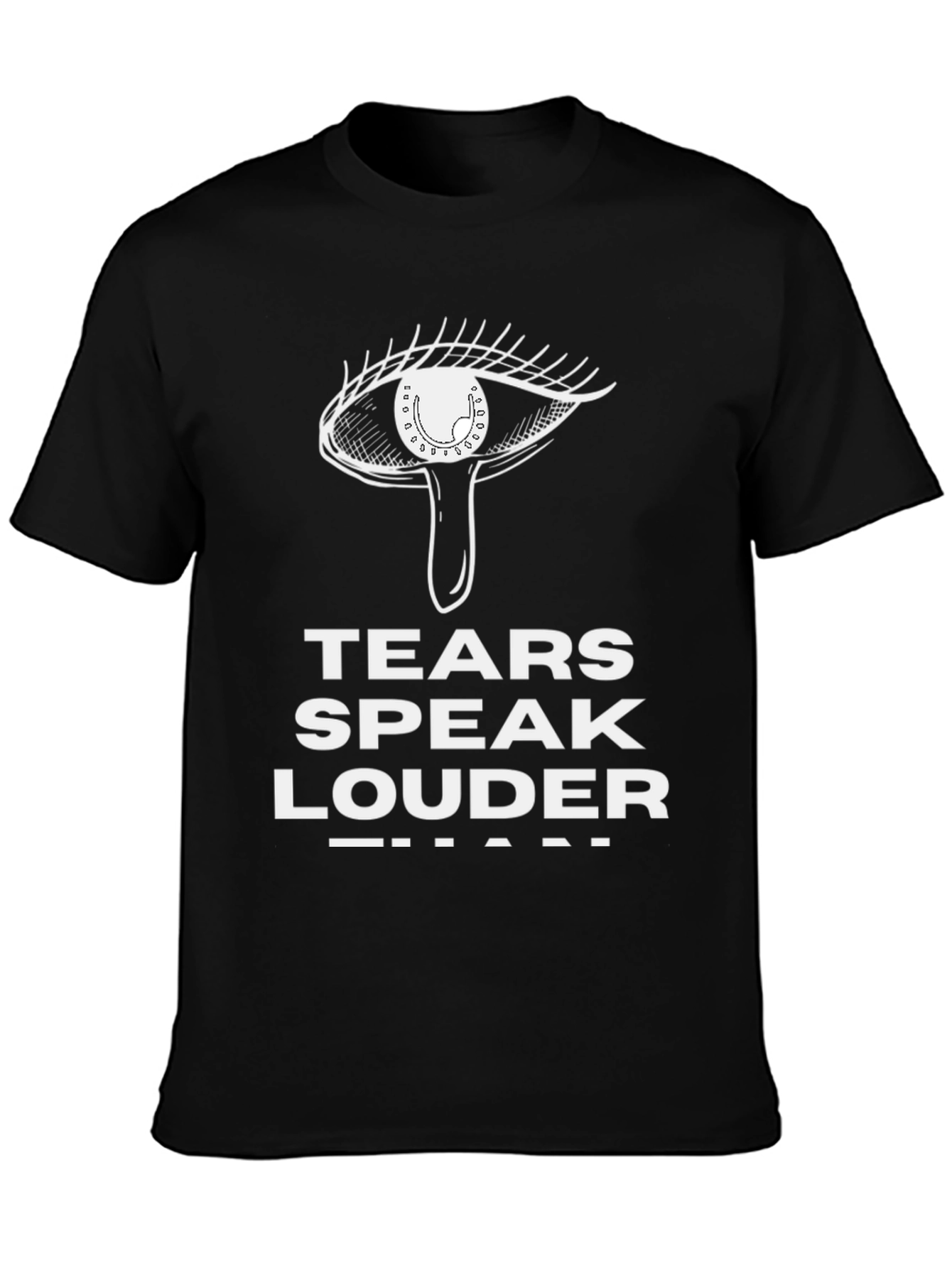 Tears Speak Louder Graphic Tee - Black Unisex T-Shirt