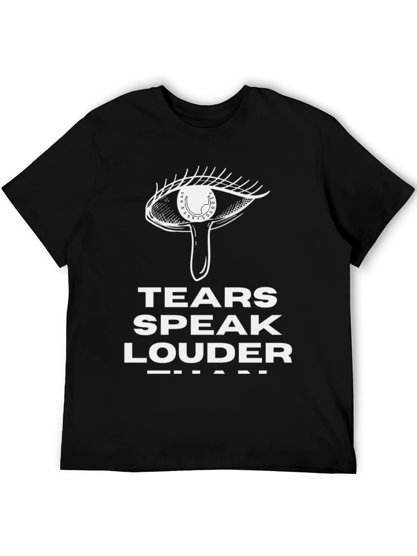 Tears Speak Louder Graphic Tee - Black Unisex T-Shirt