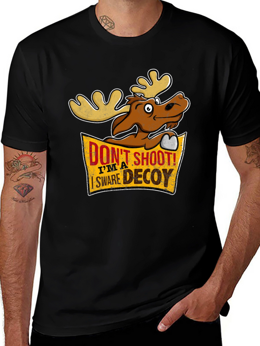 Dont Shoot! Im a Swear Decoy - Moose T-Shirt