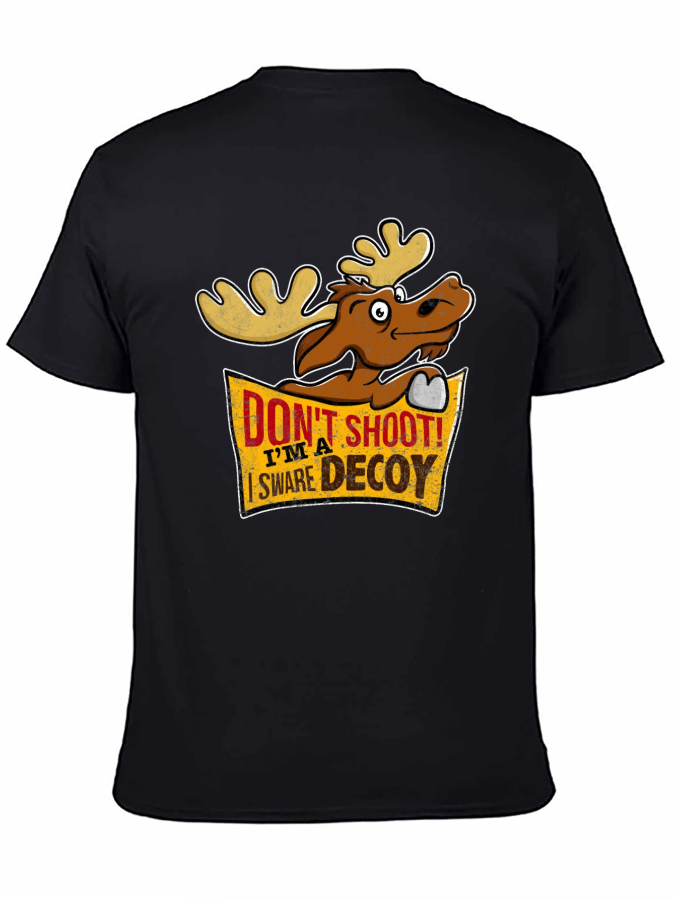 Dont Shoot! Im a Swear Decoy - Moose T-Shirt