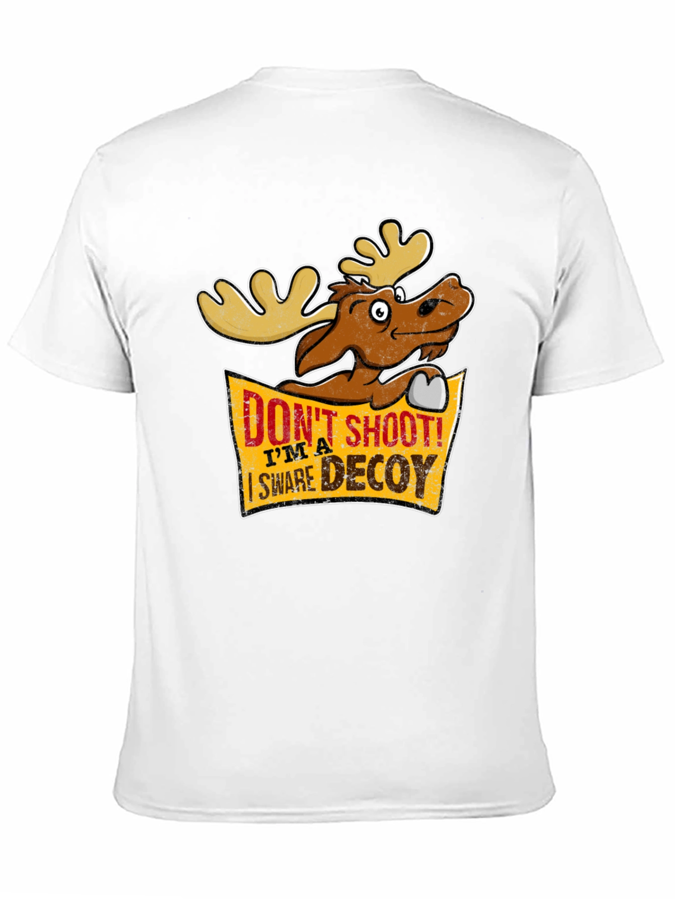 Dont Shoot! Im a Swear Decoy - Moose T-Shirt