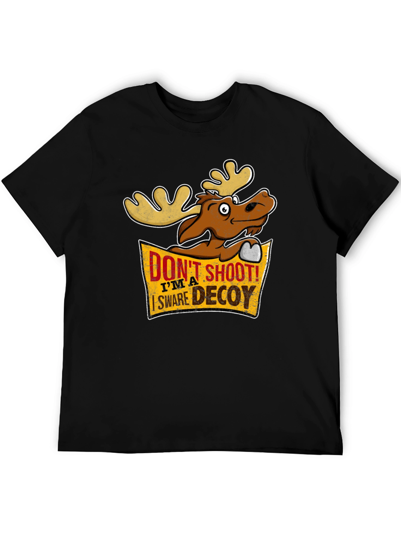 Dont Shoot! Im a Swear Decoy - Moose T-Shirt