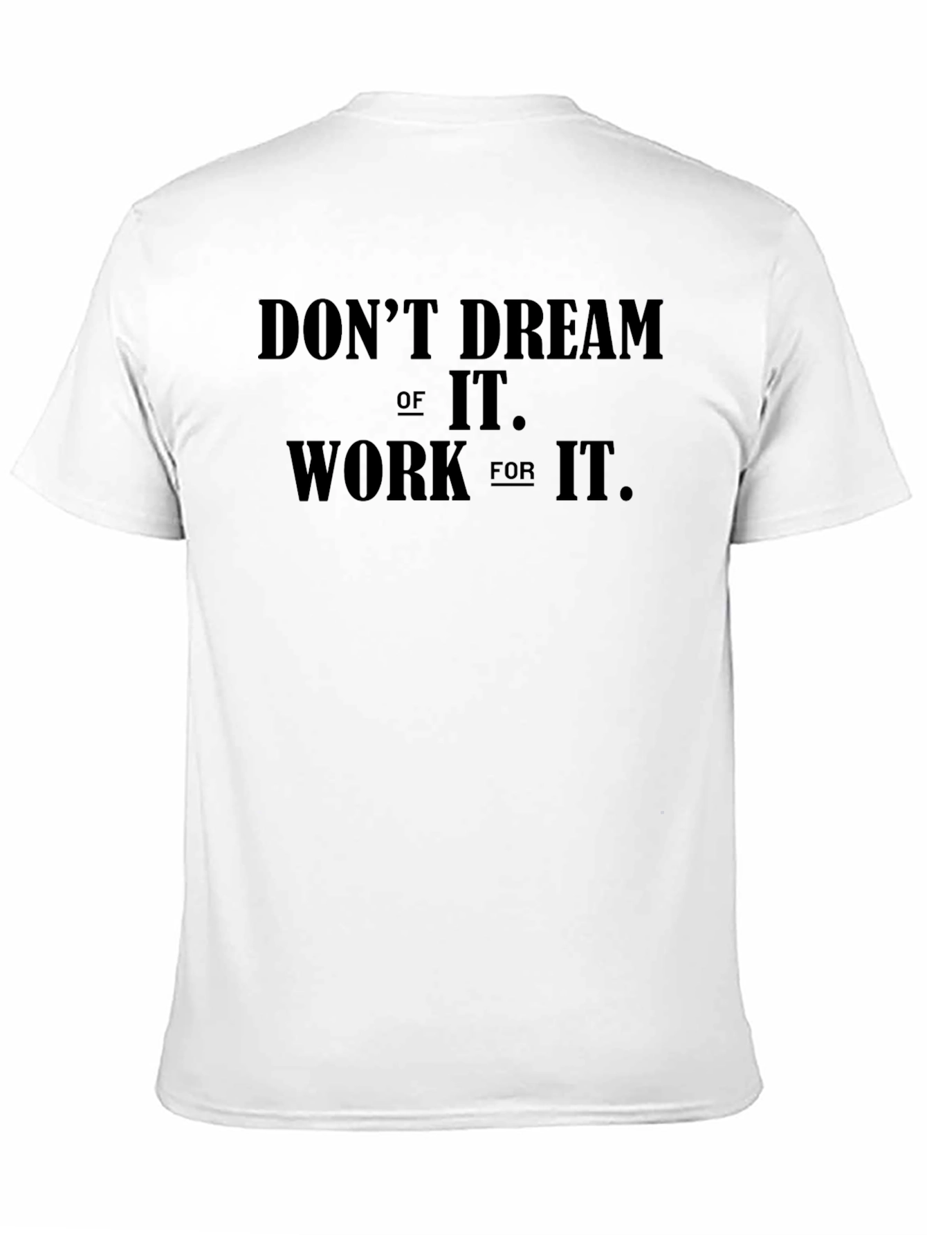 Motivational Graphic Tee - Dont Dream Work!