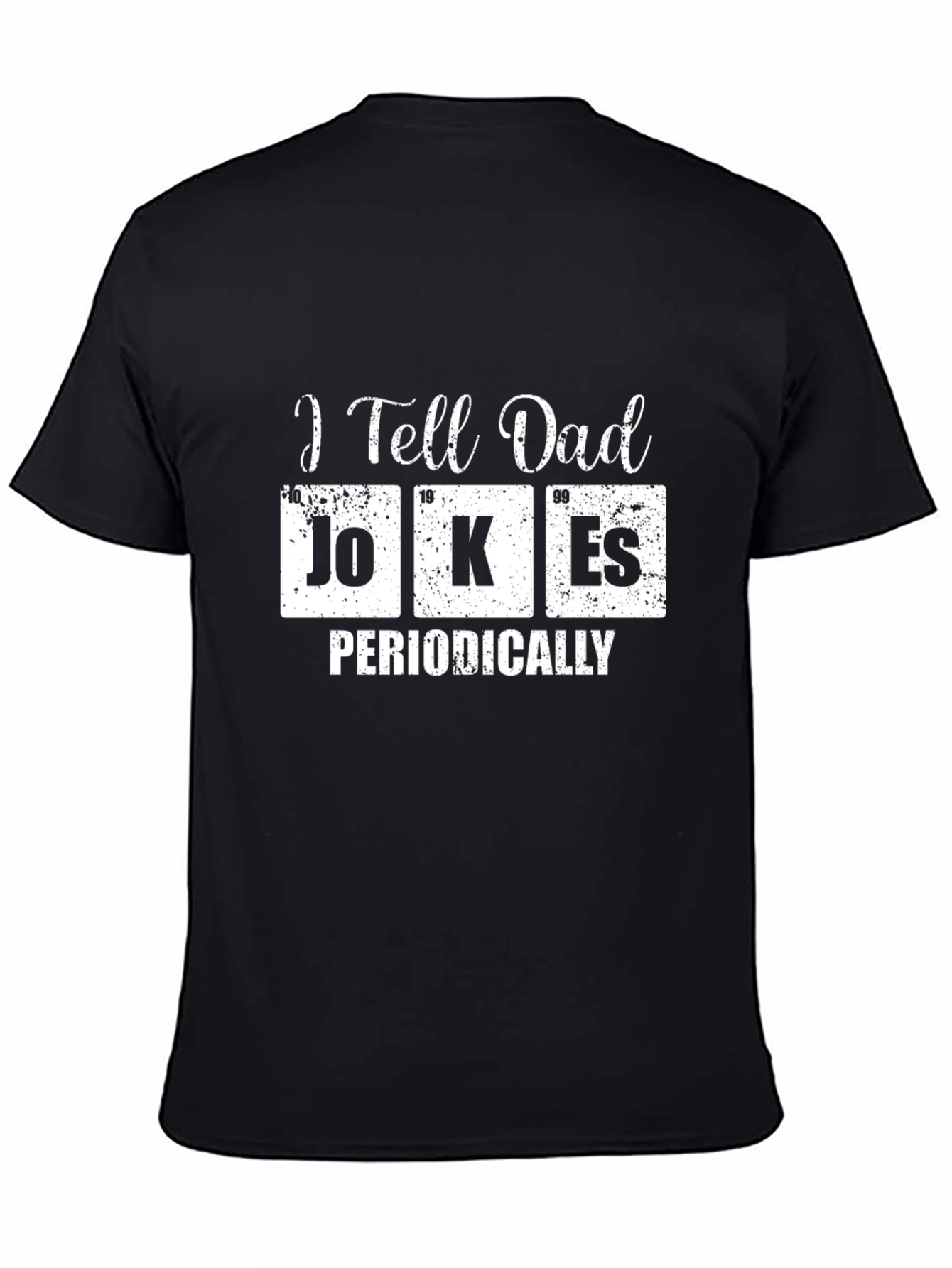 I Tell Dad Jokes Periodically T-Shirt