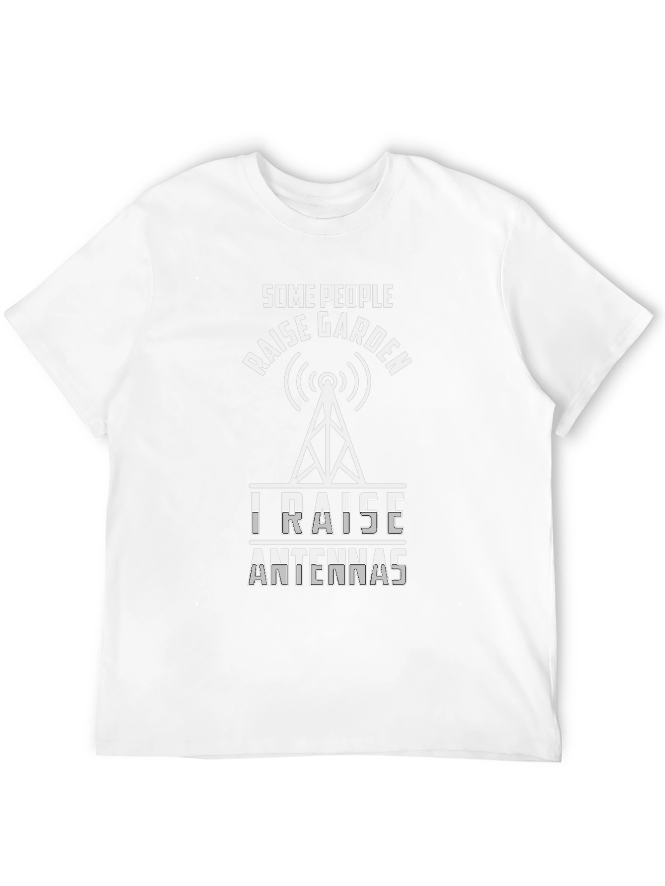 Raise Antennas T-Shirt - Ham Radio Operator Tee