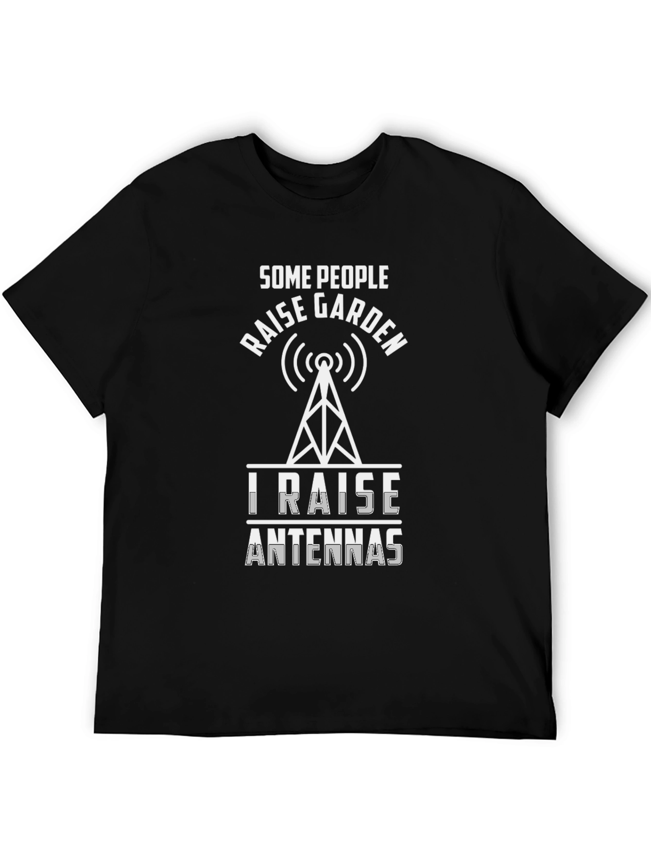 Raise Antennas T-Shirt - Ham Radio Operator Tee