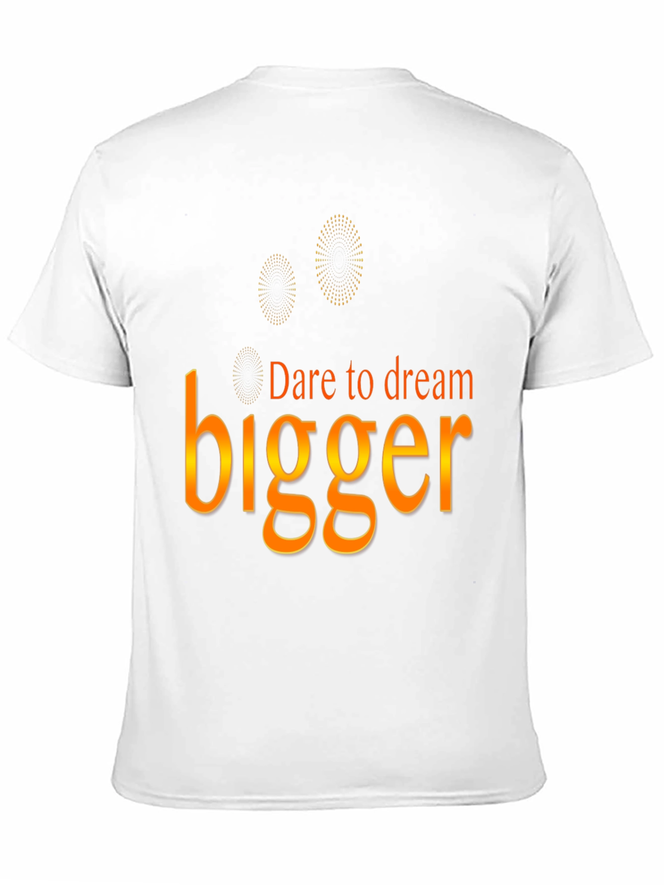 Dare to Dream Bigger T-Shirt