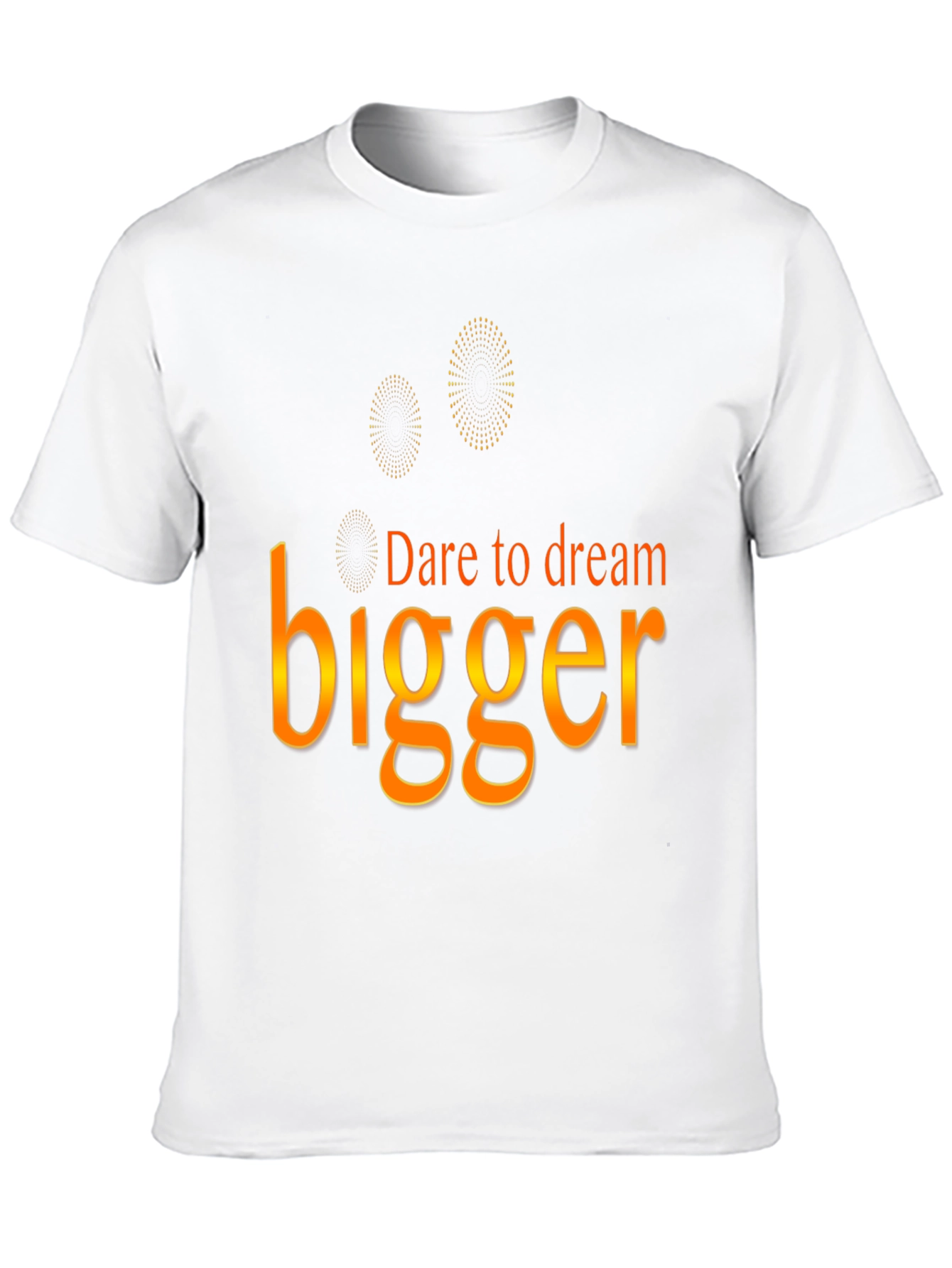 Dare to Dream Bigger T-Shirt