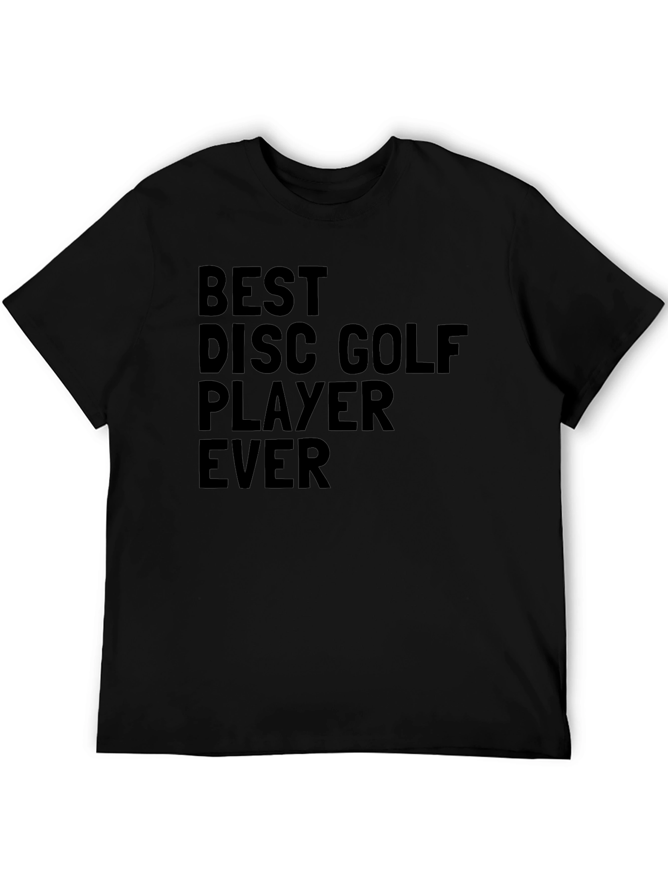 Best Disc Golf Player Ever T-Shirt