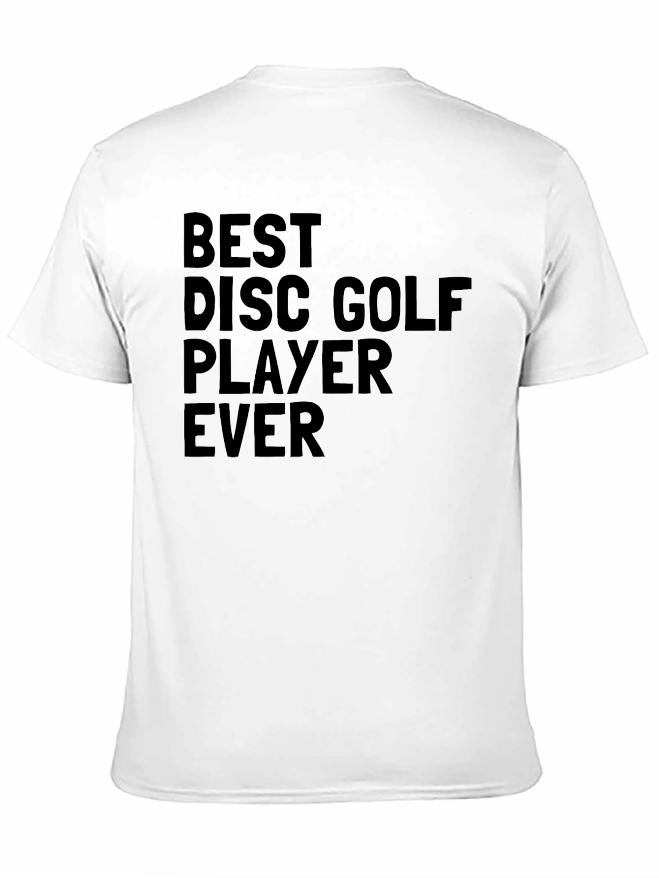 Best Disc Golf Player Ever T-Shirt