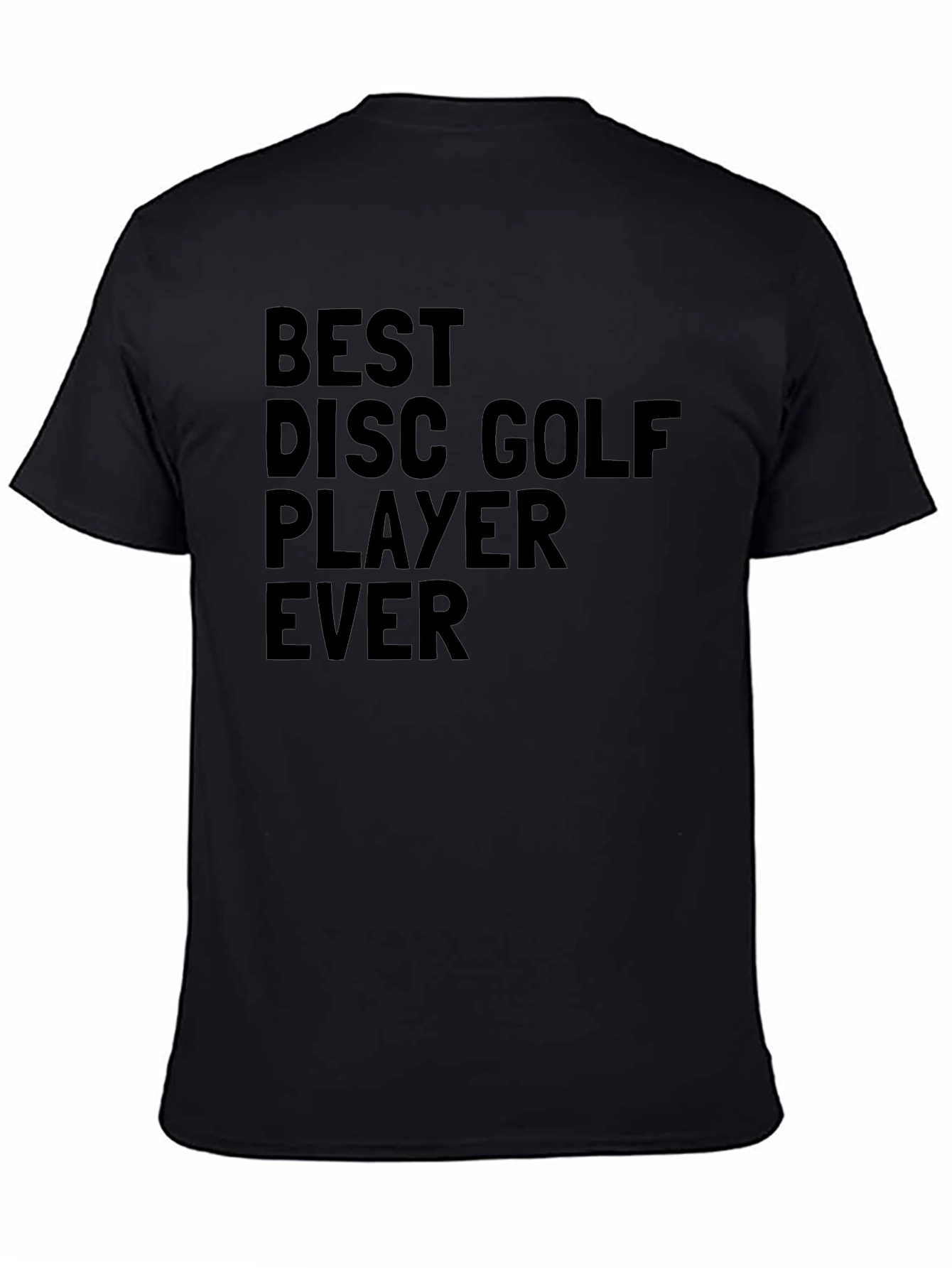 Best Disc Golf Player Ever T-Shirt