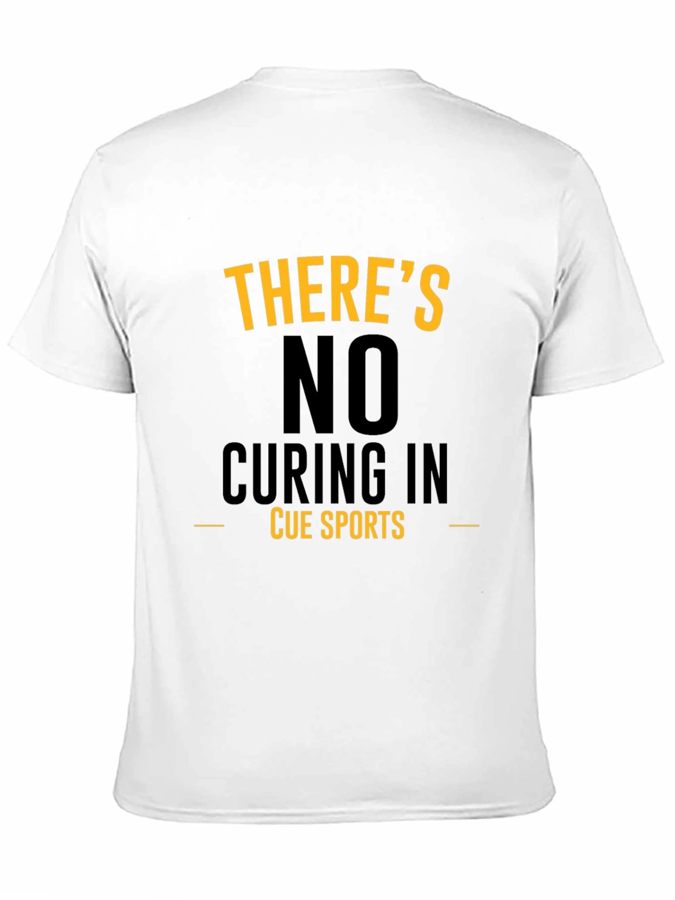 Cue Sports T-Shirt - No Curing In