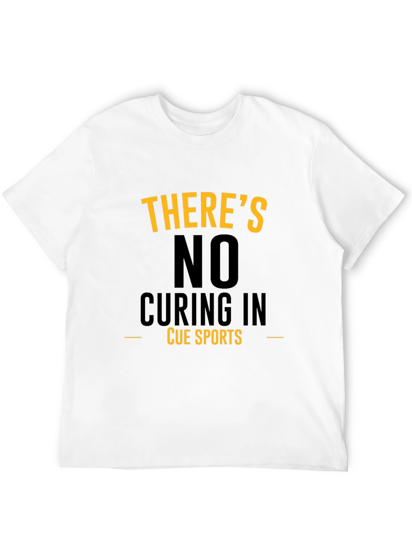 Cue Sports T-Shirt - No Curing In