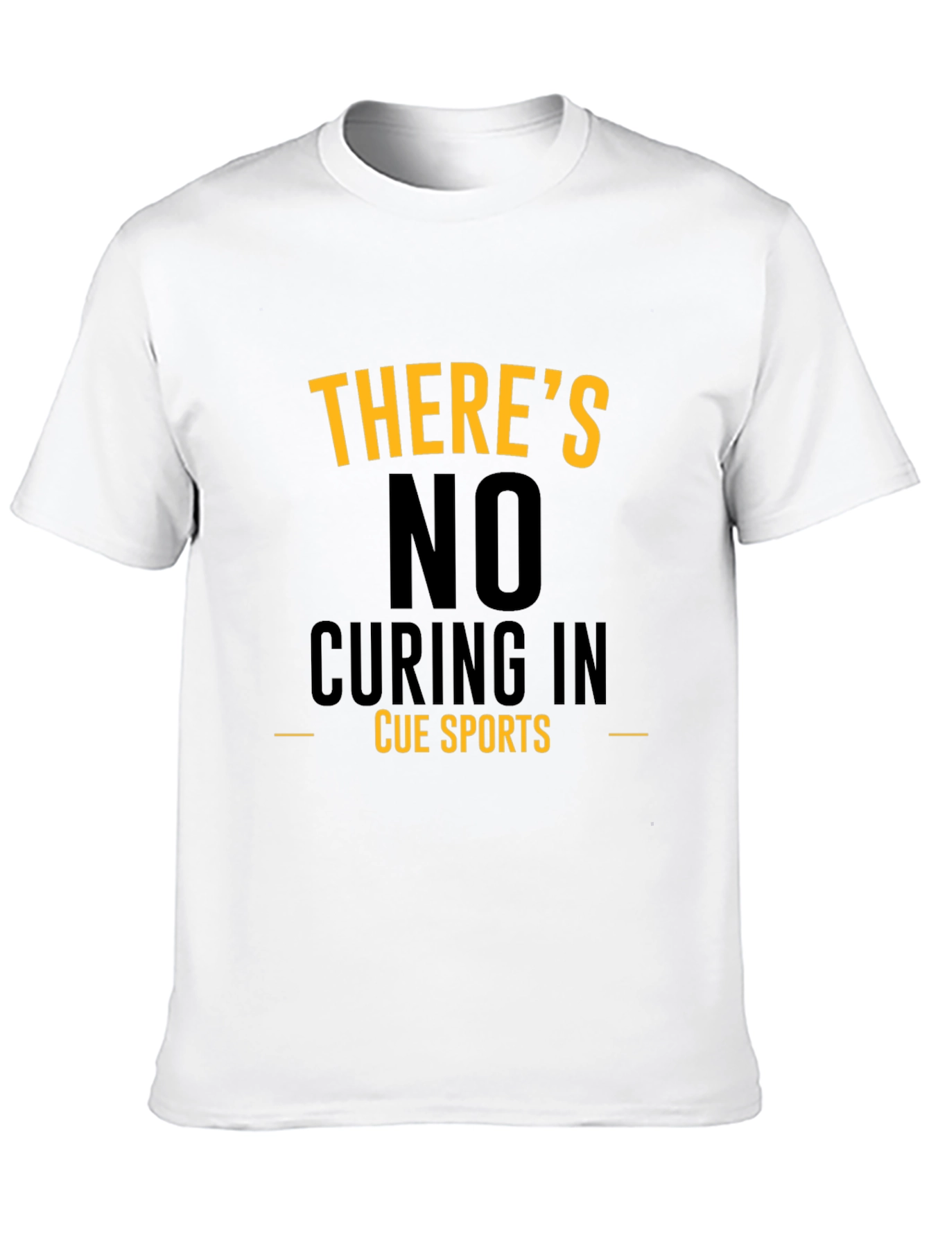 Cue Sports T-Shirt - No Curing In