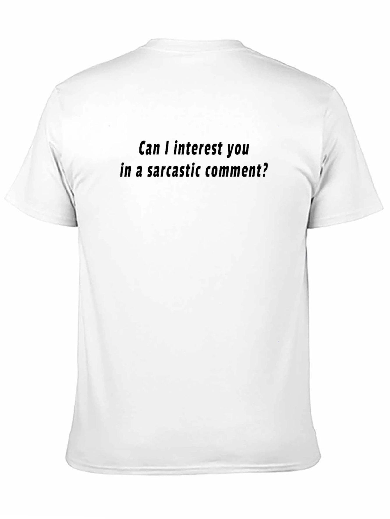 Sarcastic Comment T-Shirt