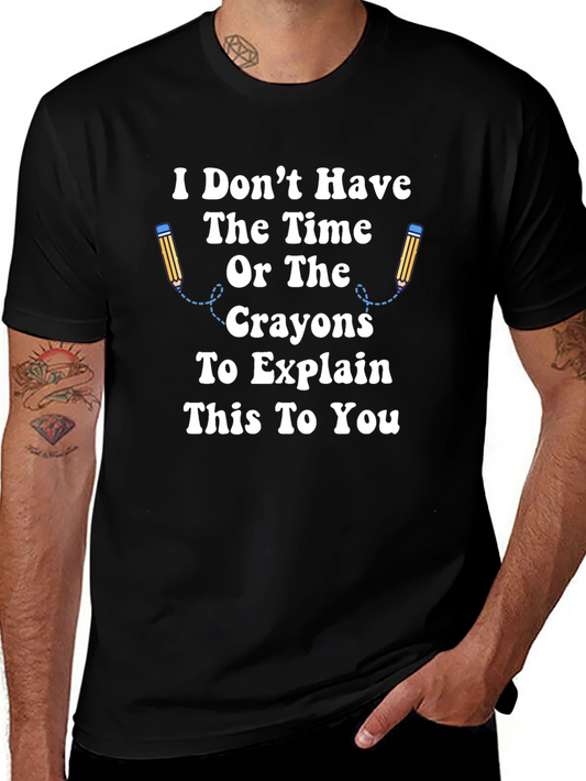 Funny Sarcastic Graphic Tee - I Dont Have The Time