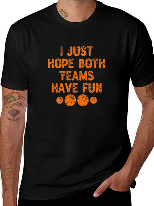 Basketball Fan T-Shirt - Hope Both Teams Have Fun!