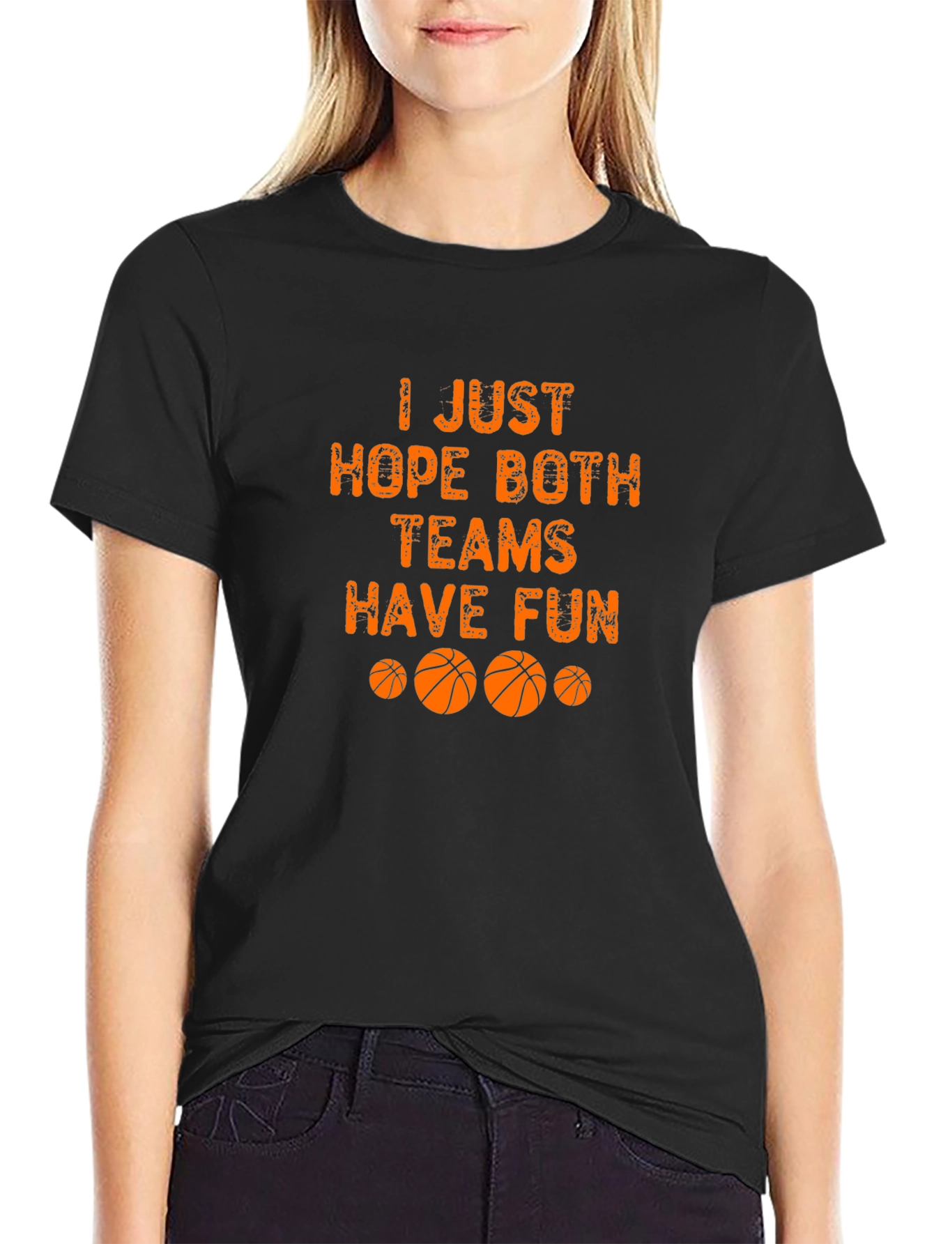 Basketball Fan T-Shirt - Hope Both Teams Have Fun!