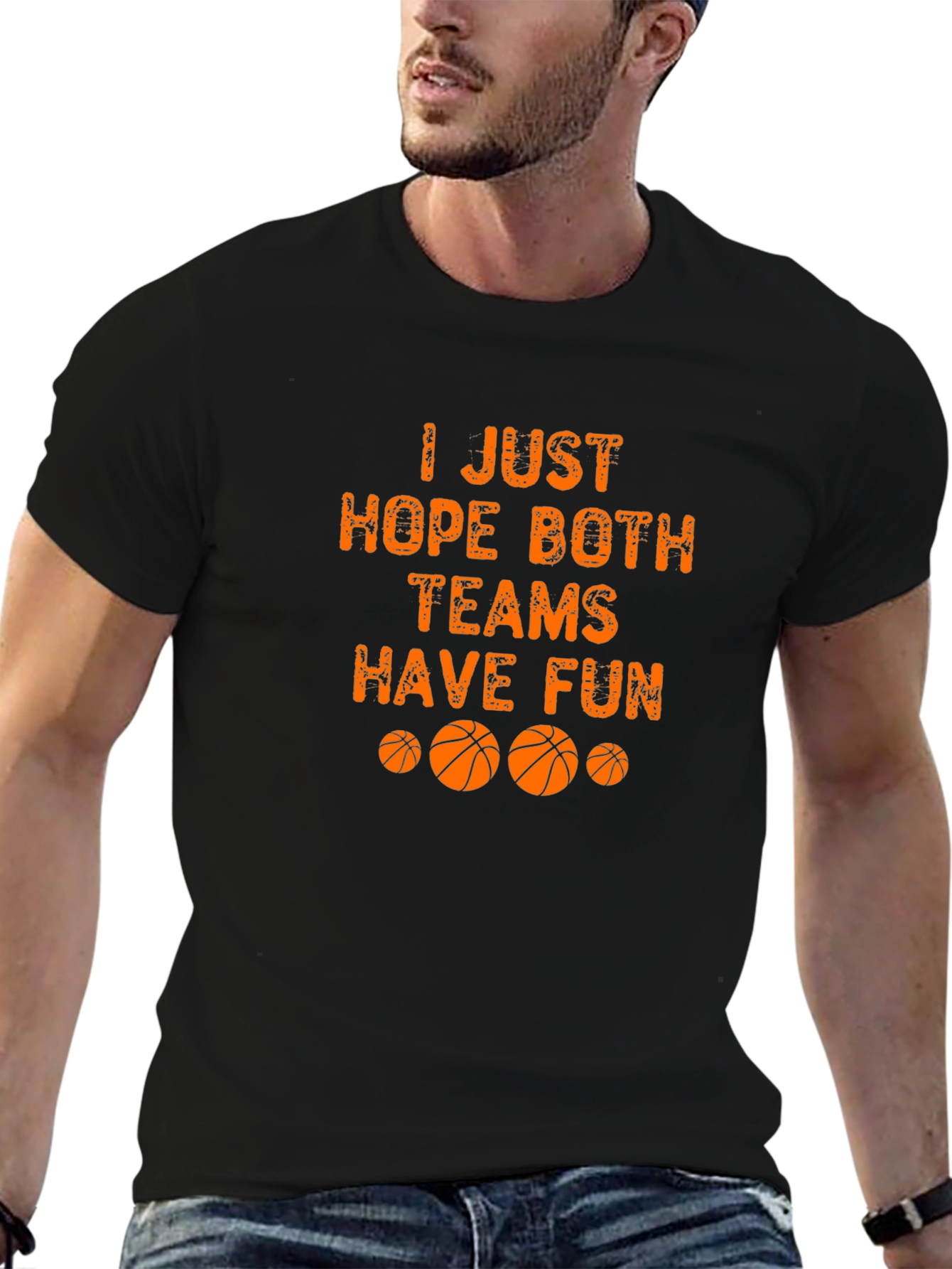 Basketball Fan T-Shirt - Hope Both Teams Have Fun!