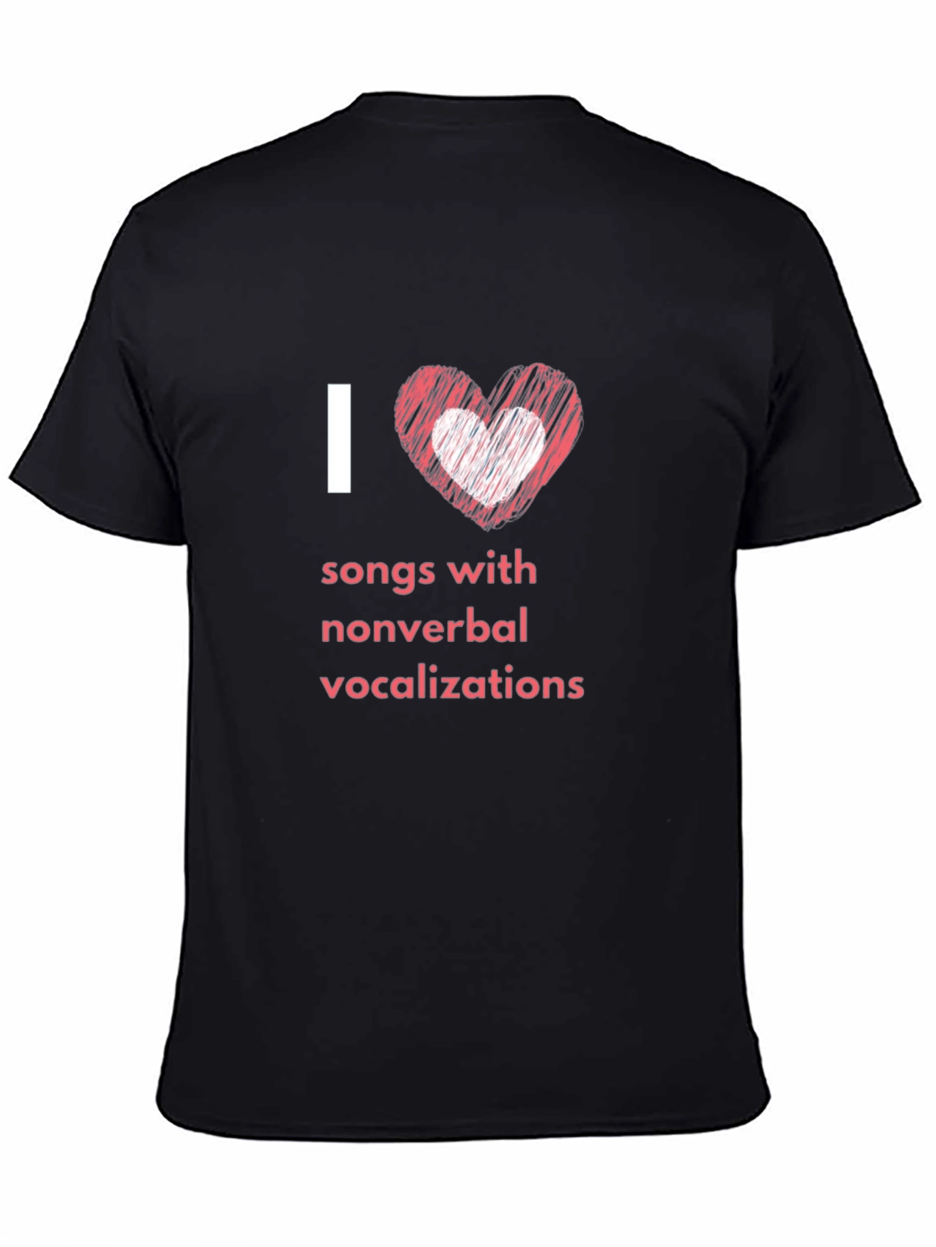 I Love Songs With Nonverbal Vocalizations T-Shirt