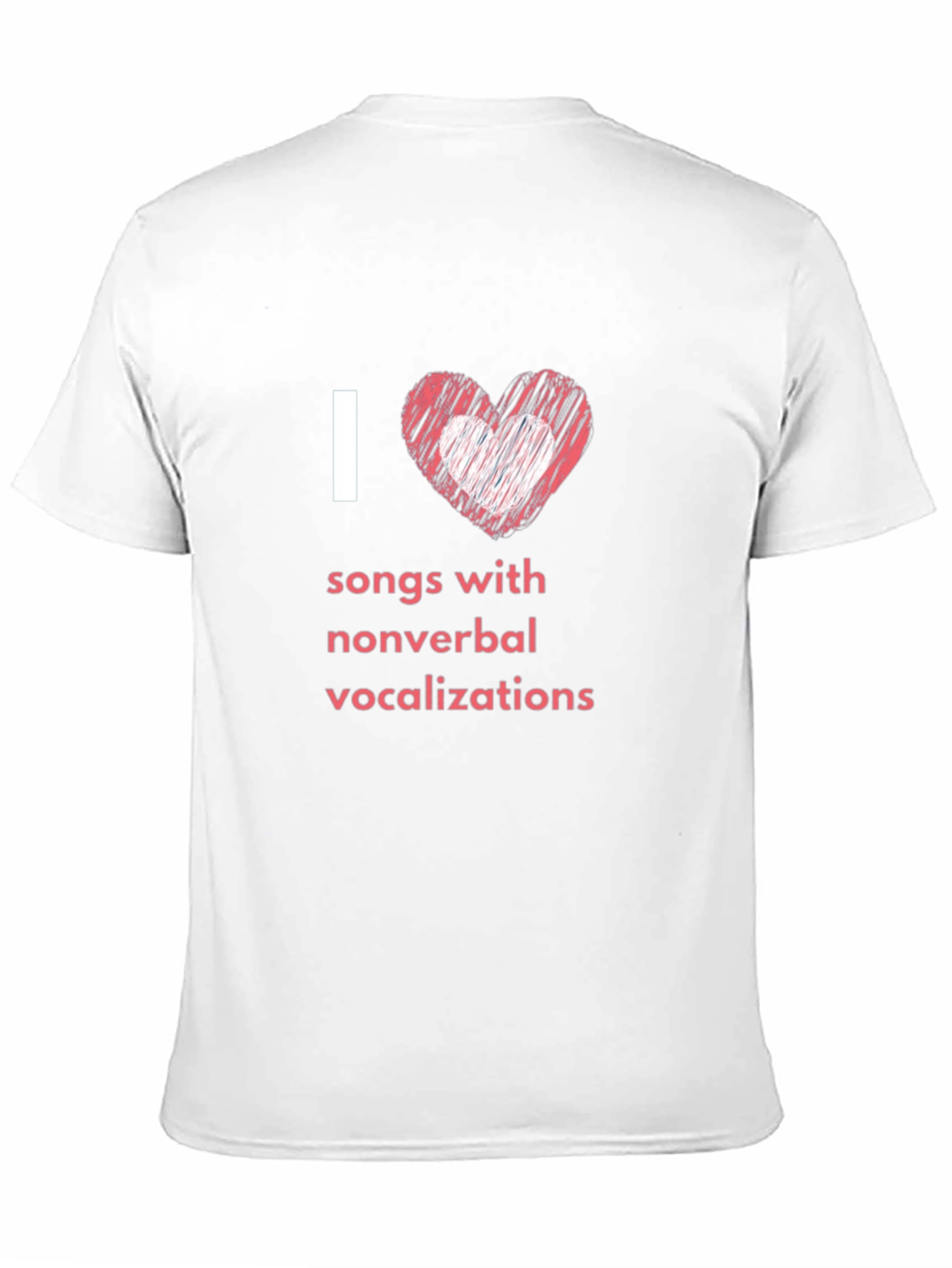 I Love Songs With Nonverbal Vocalizations T-Shirt