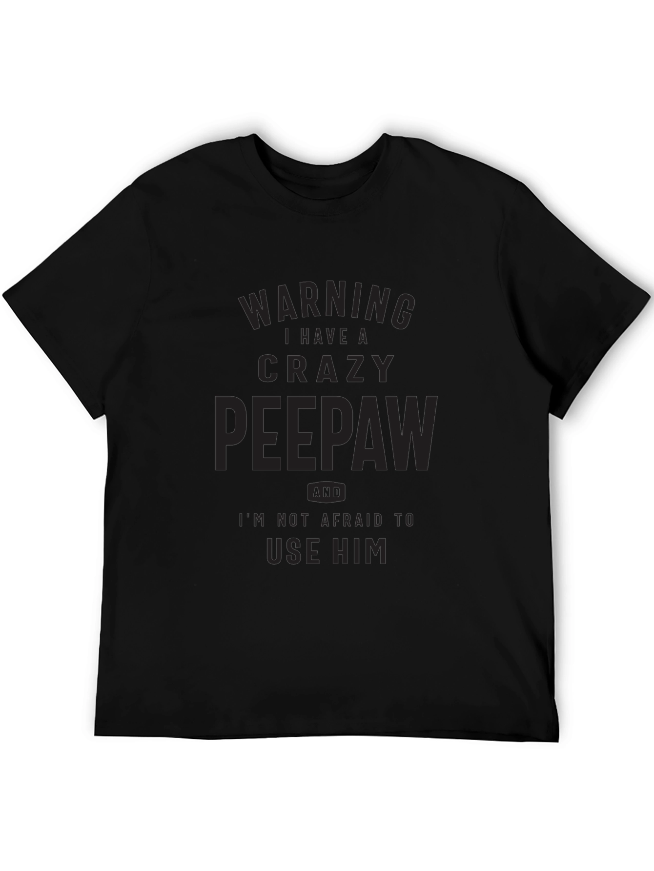 Crazy Peepaw T-Shirt -  Humorous Grandfather Gift