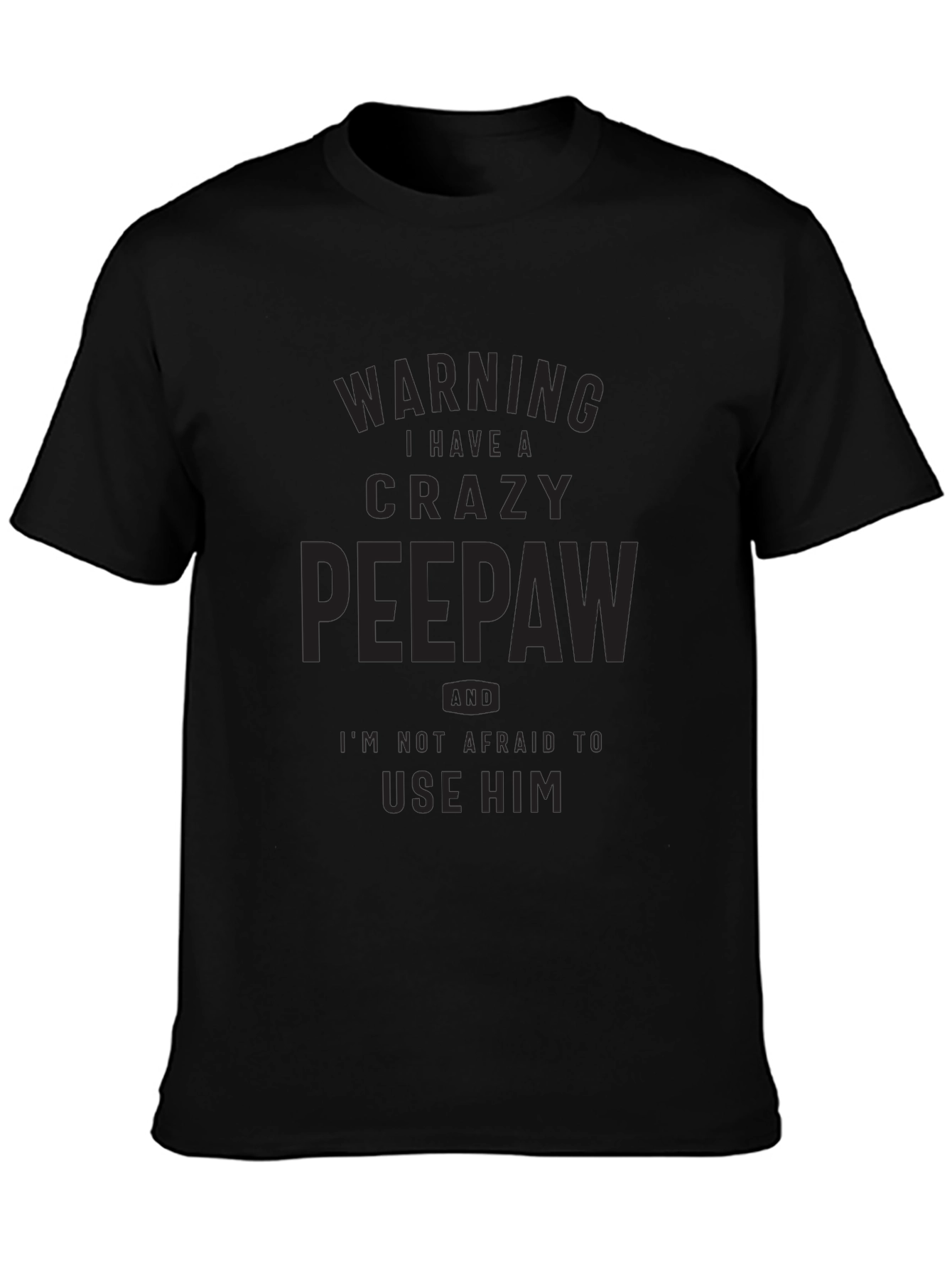 Crazy Peepaw T-Shirt -  Humorous Grandfather Gift