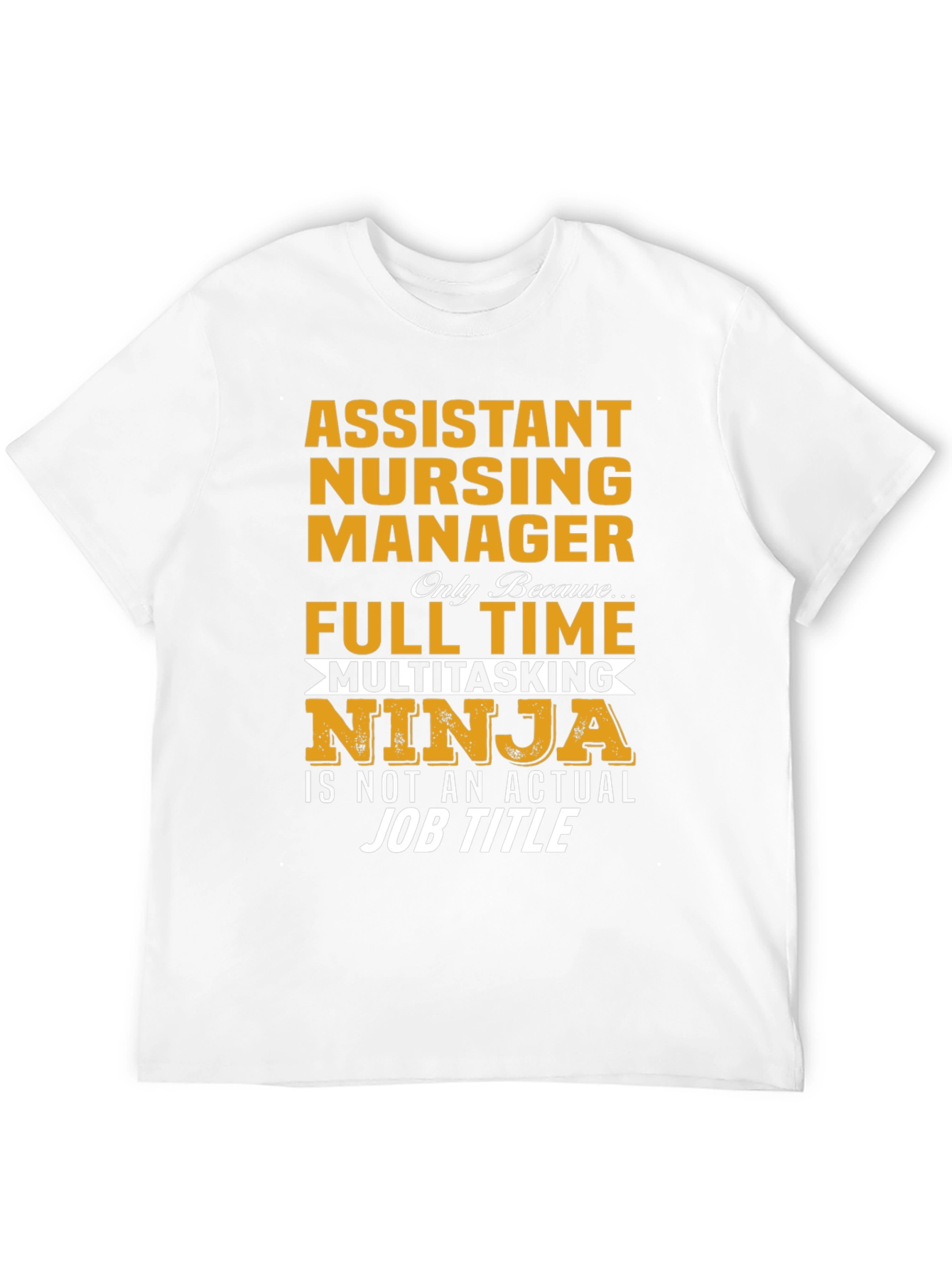 Assistant Nursing Manager Ninja T-Shirt