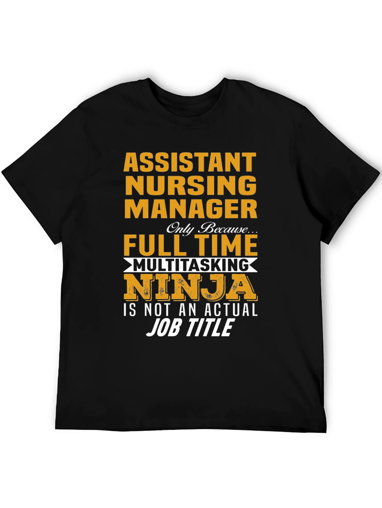 Assistant Nursing Manager Ninja T-Shirt