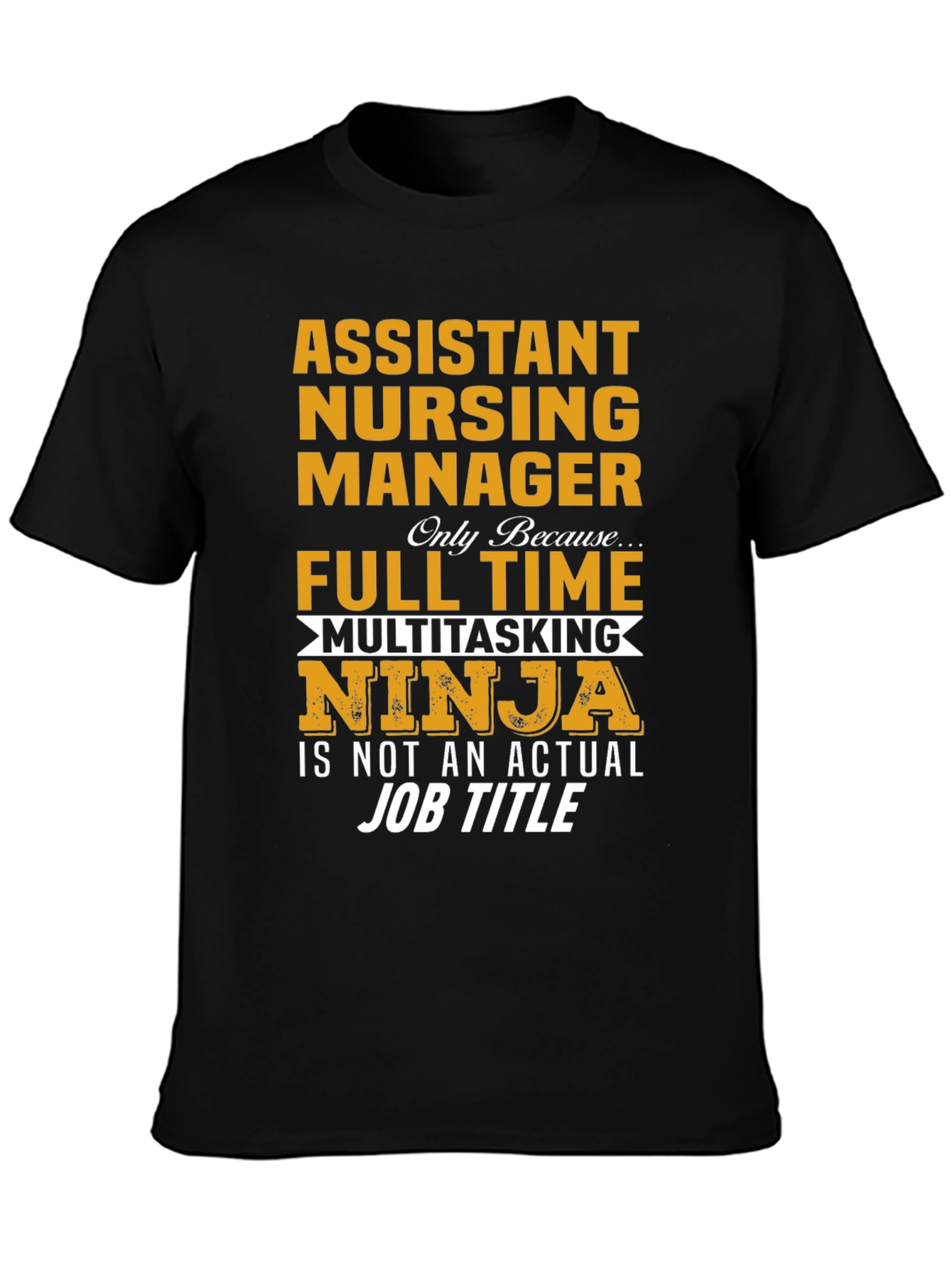 Assistant Nursing Manager Ninja T-Shirt