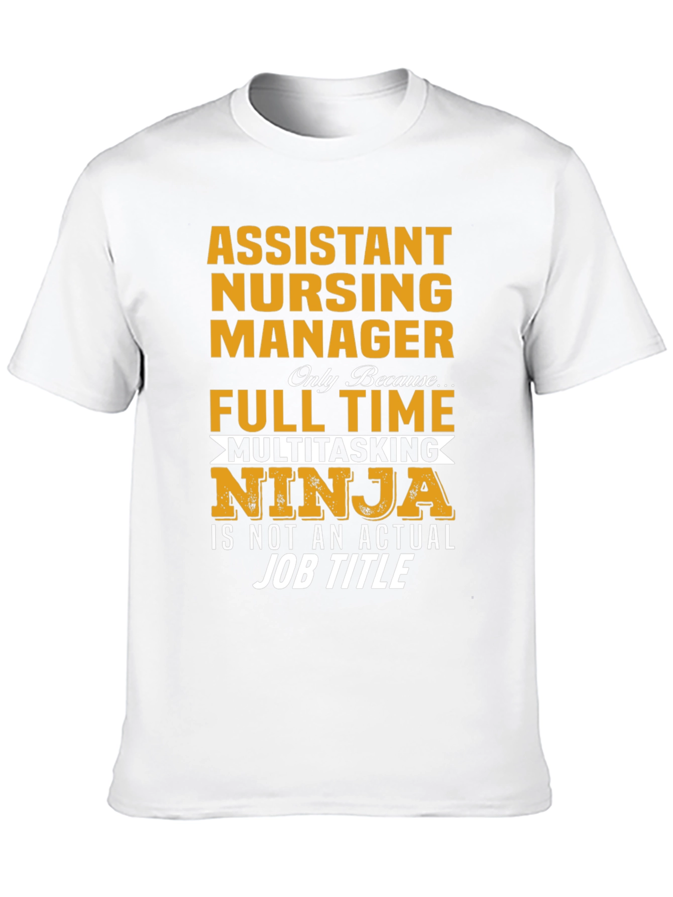 Assistant Nursing Manager Ninja T-Shirt