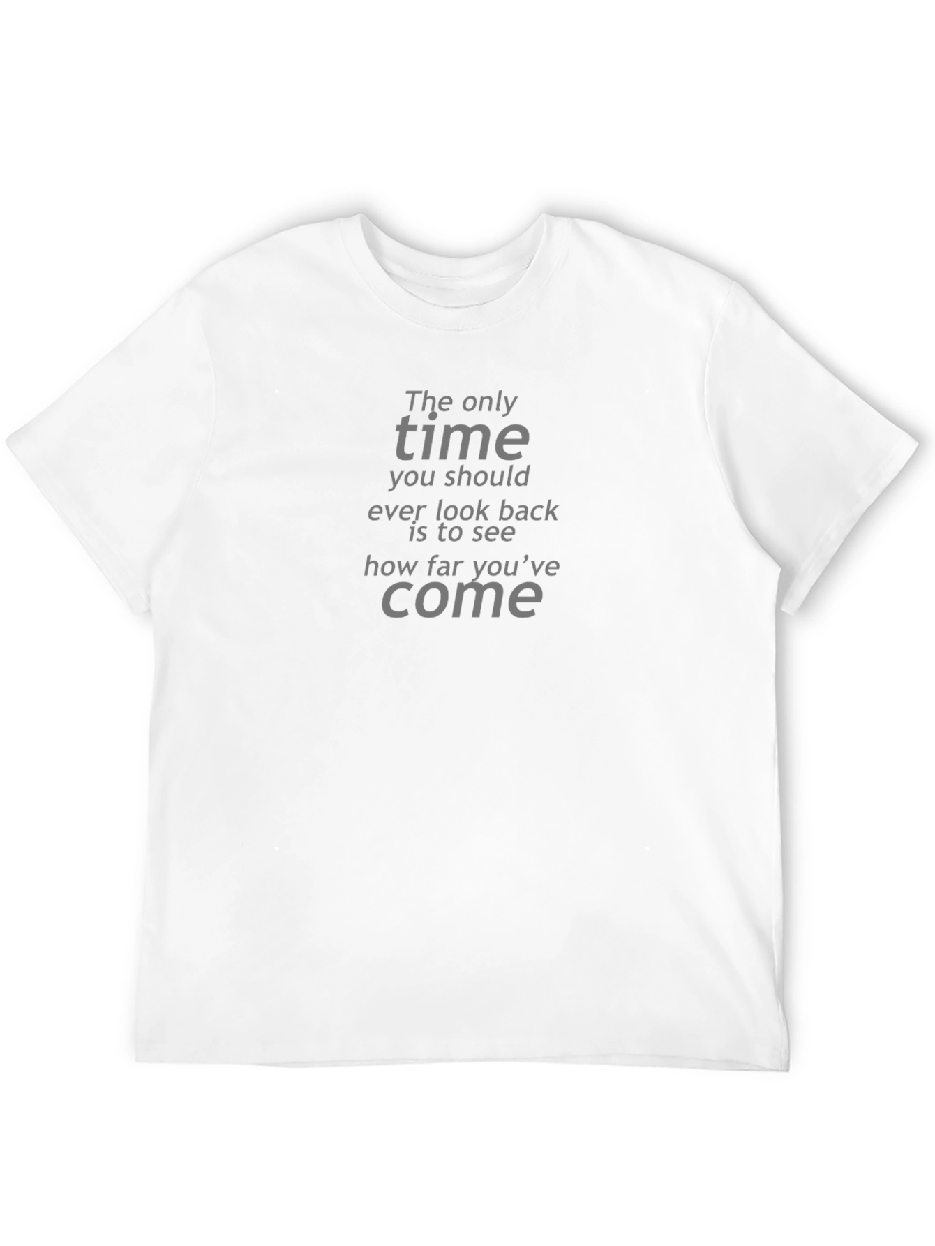Inspirational Quote T-Shirt - Look How Far Youve Come