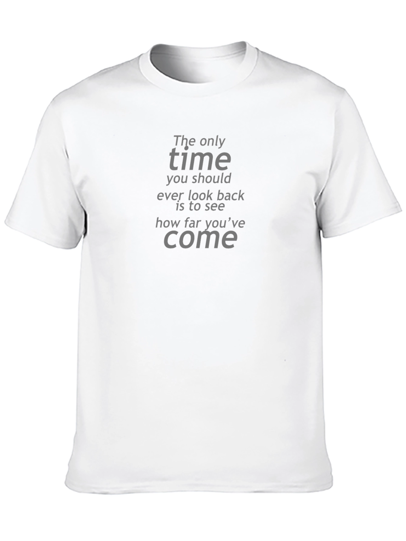 Inspirational Quote T-Shirt - Look How Far Youve Come