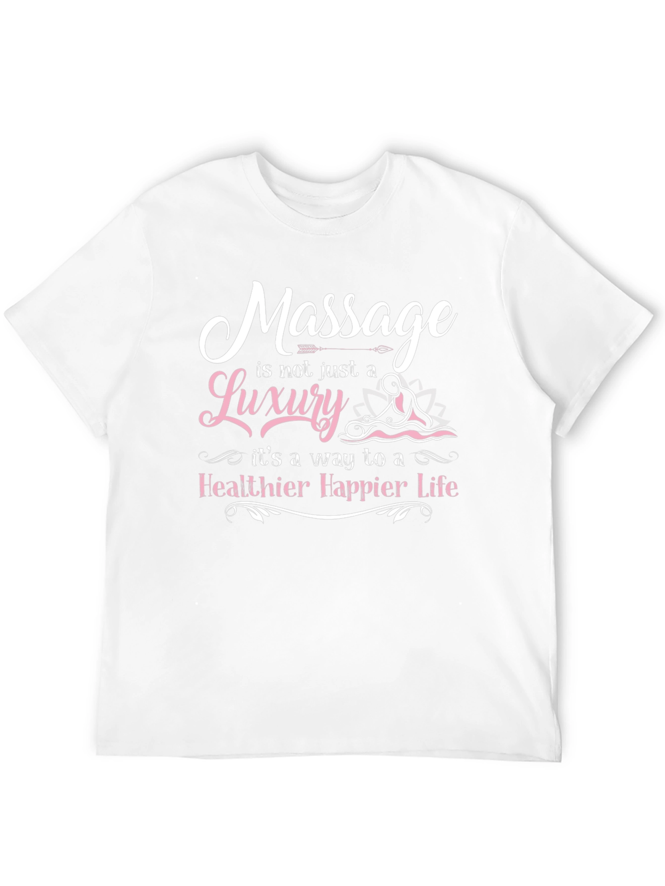 Massage Therapy T-Shirt: Healthier Happier Life