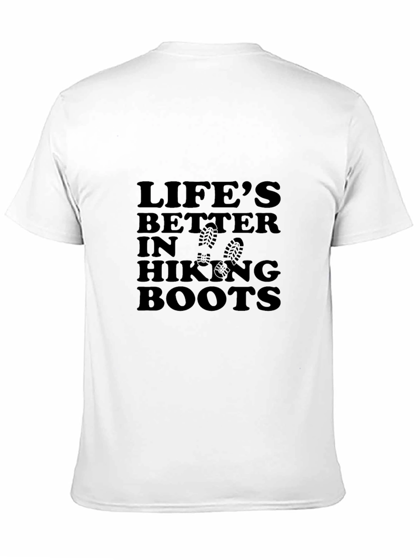 Lifes Better in Hiking Boots T-Shirt