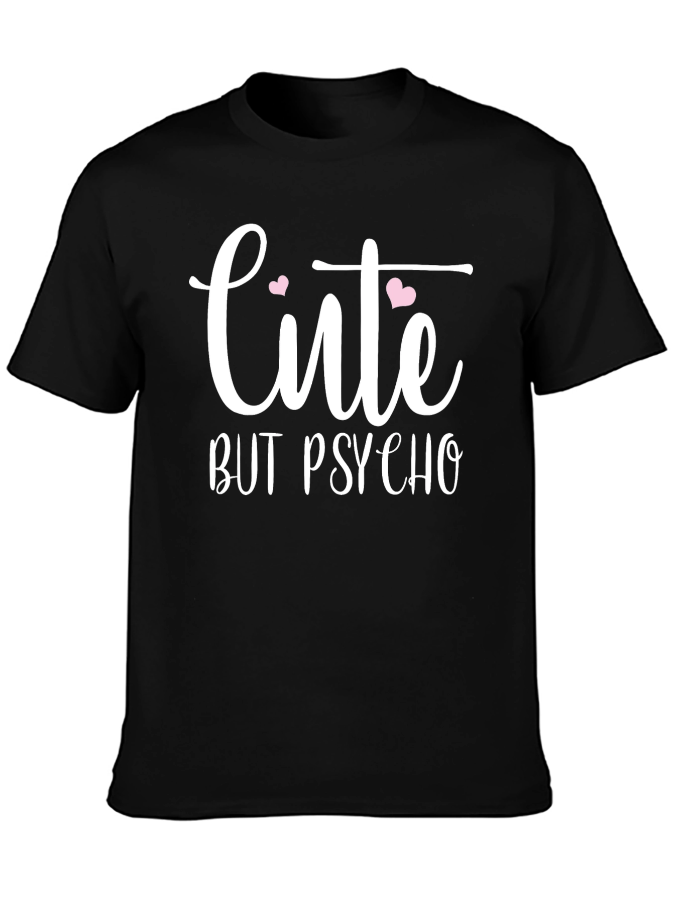 Cute But Psycho Graphic T-Shirt - Trendy Slogan Tee