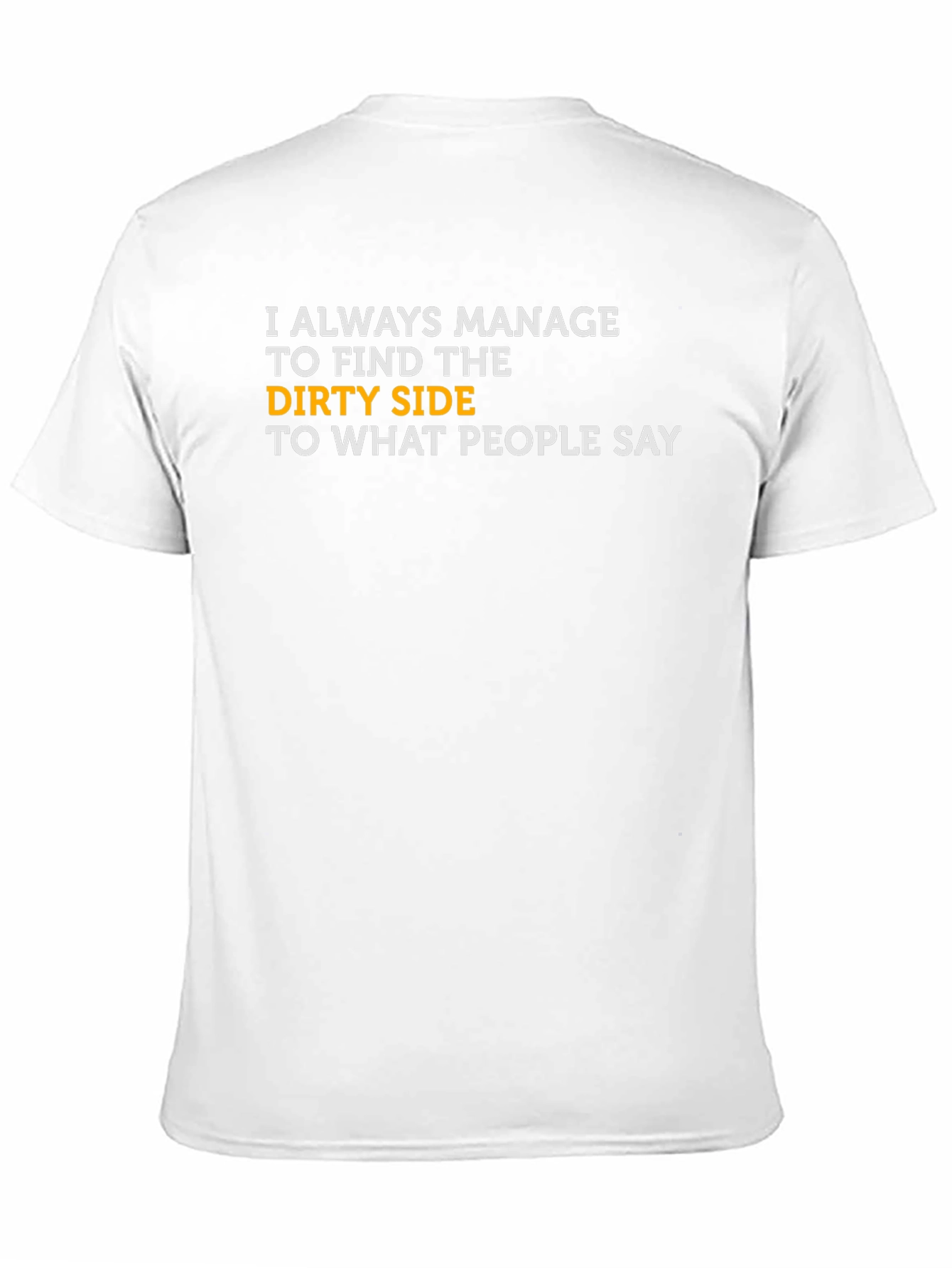 Funny Dirty Side Statement T-Shirt