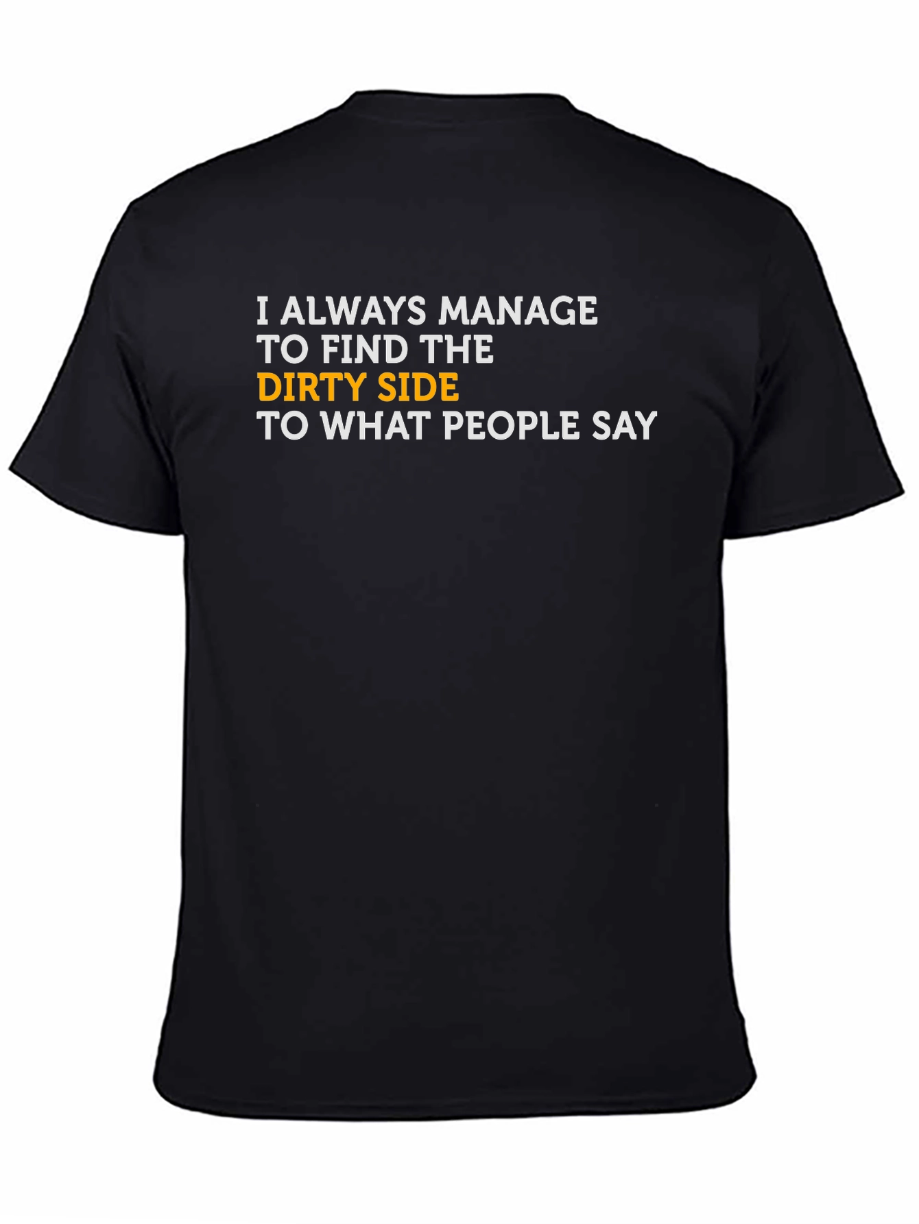 Funny Dirty Side Statement T-Shirt