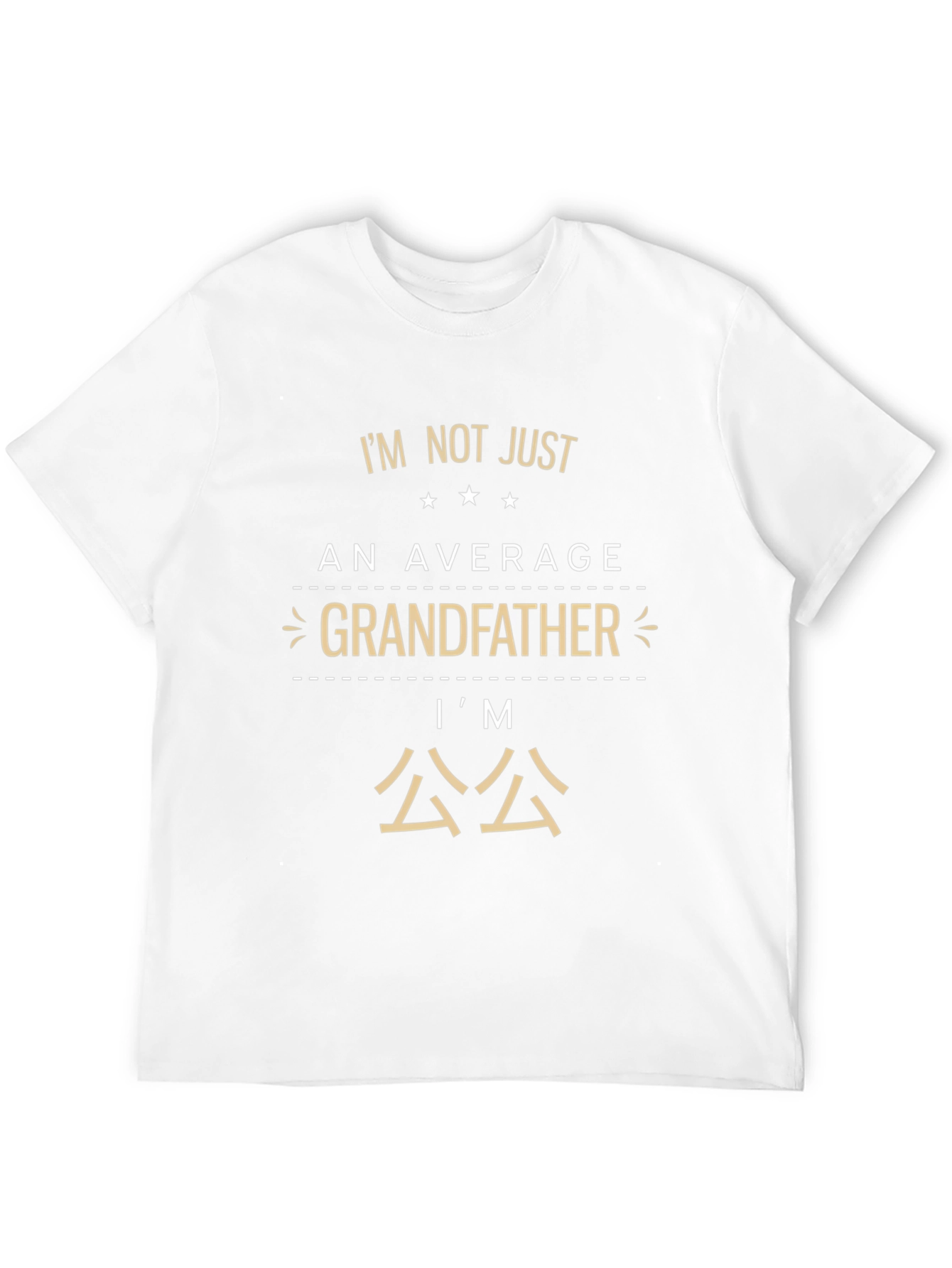Grandfather T-Shirt - Im Not Just An Average Grandfather