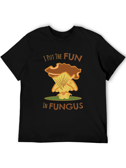Fun-Guy T-Shirt - I Put the Fun in Fungus!