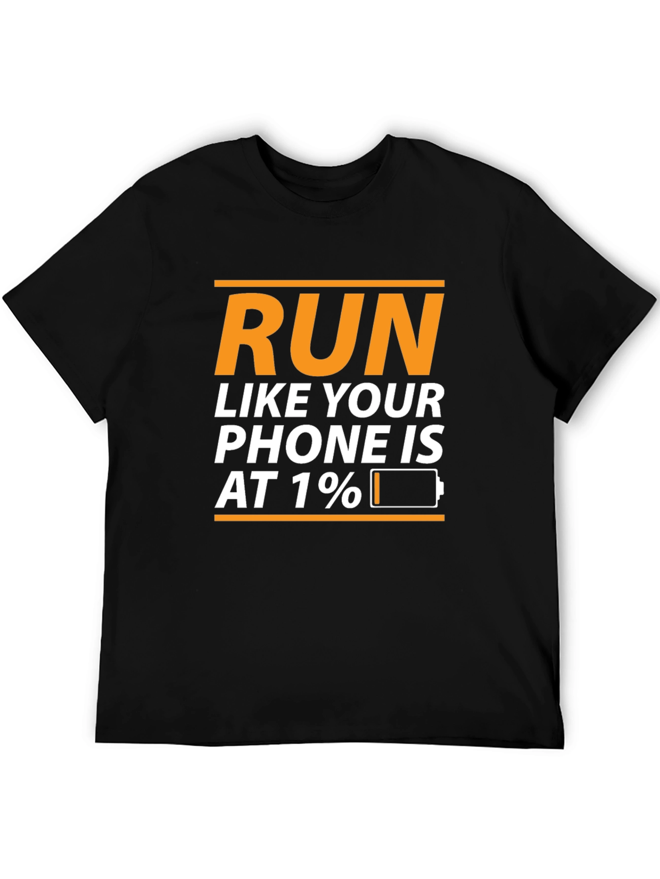 Run Like Your Phone Is At 1% T-Shirt