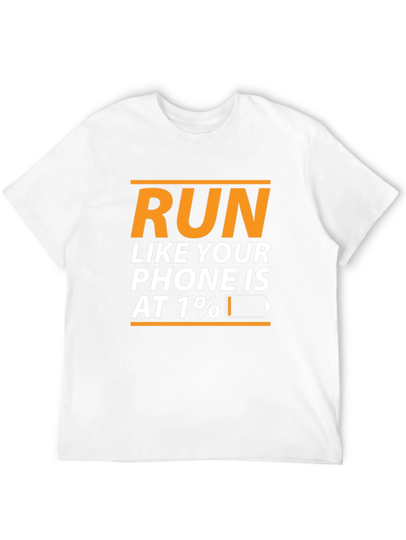 Run Like Your Phone Is At 1% T-Shirt