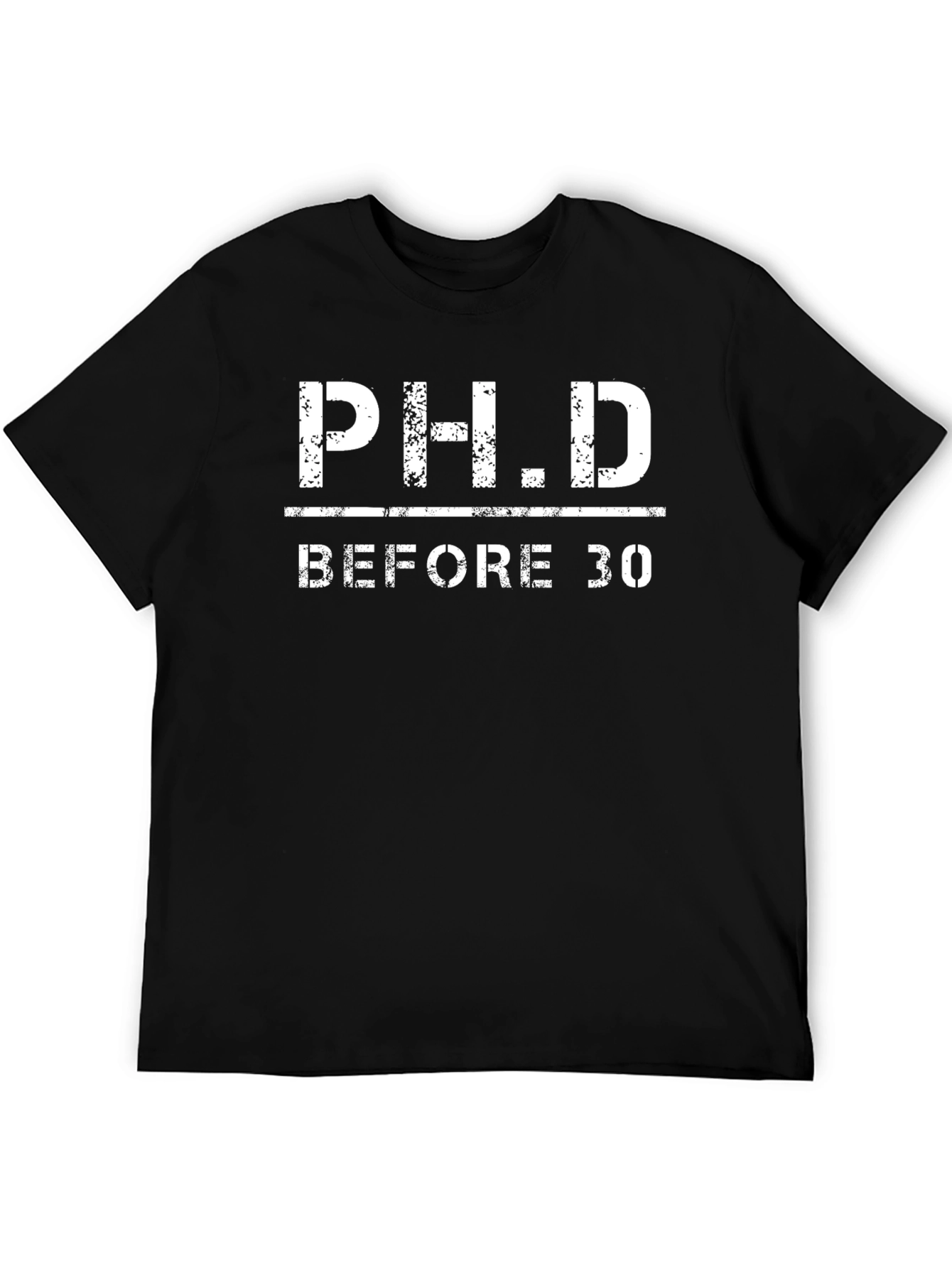 PhD Before 30 T-Shirt