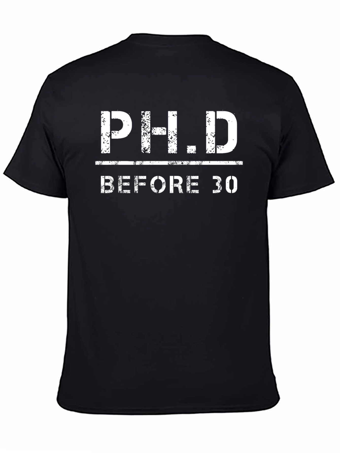 PhD Before 30 T-Shirt