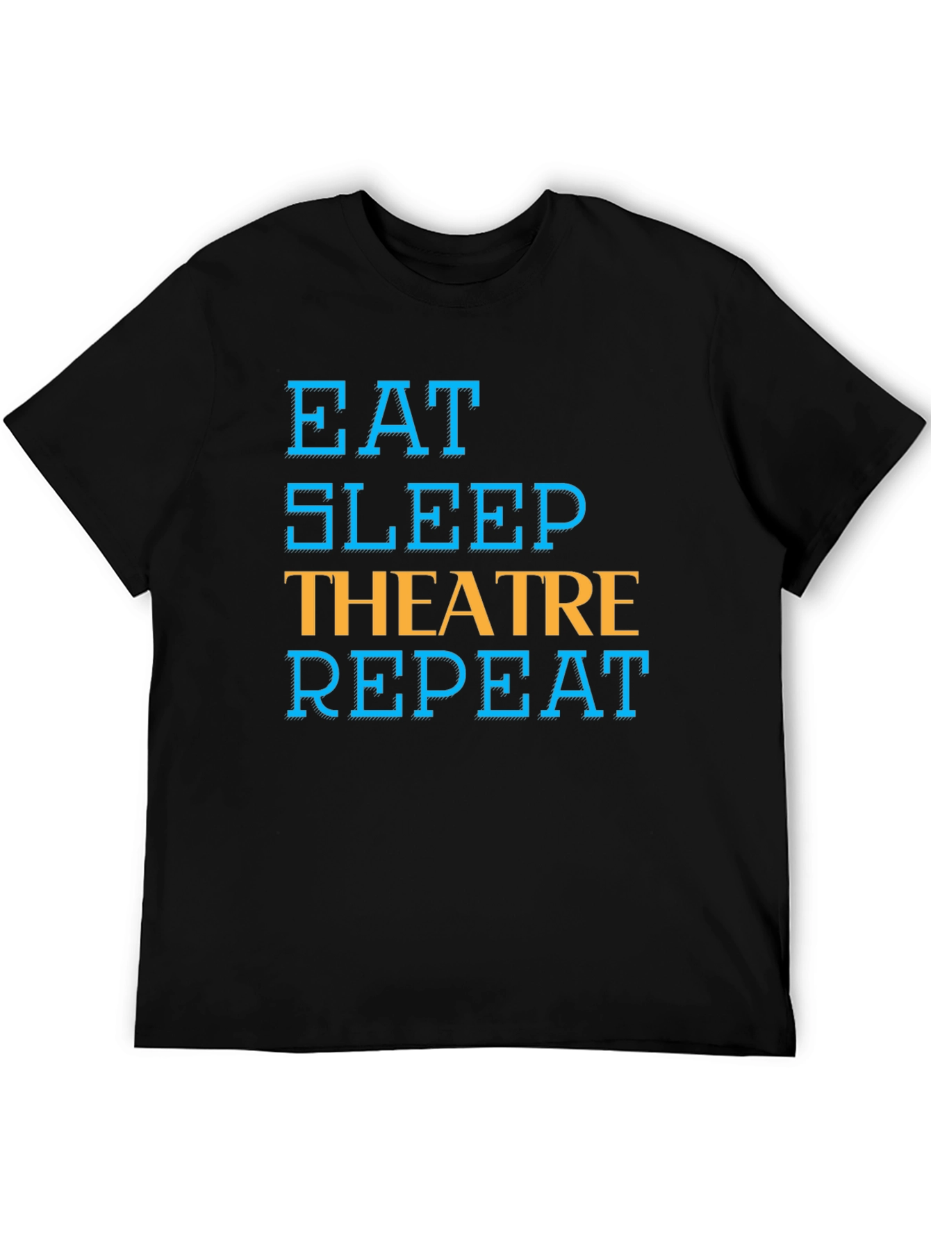 Eat Sleep Theatre Repeat T-Shirt - Black
