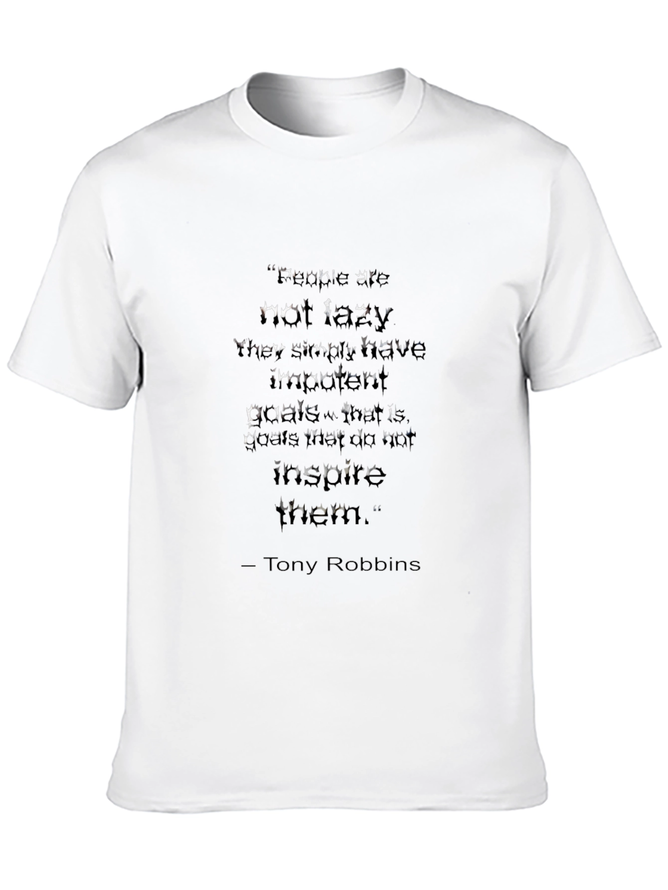 Motivational T-Shirt - Tony Robbins Quote