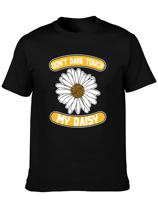 Dont Dare Touch My Daisy T-Shirt - Funny Floral Tee